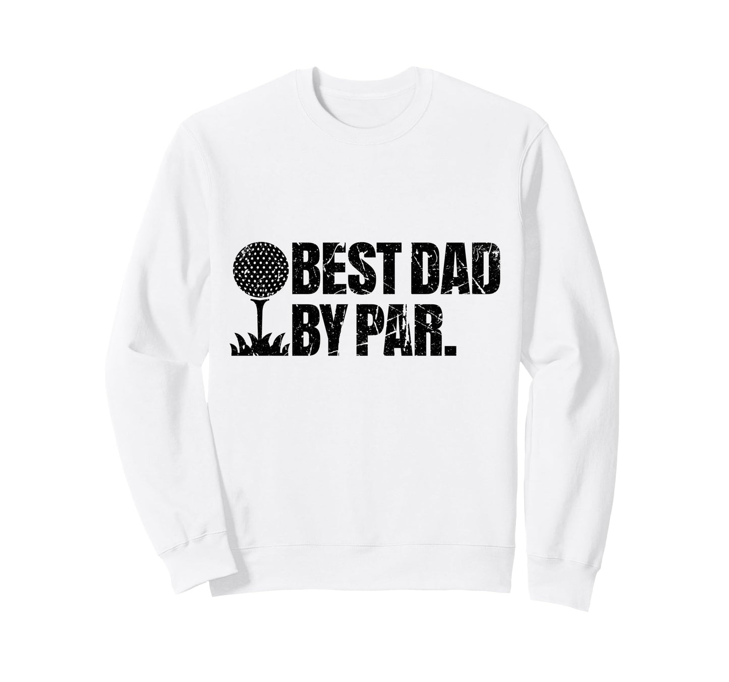 Best Dad Par Funny Golf Dad Sweatshirt - Aesthetic Graphic Men Women - T-Shirt, Sweatshirt, Hoodie