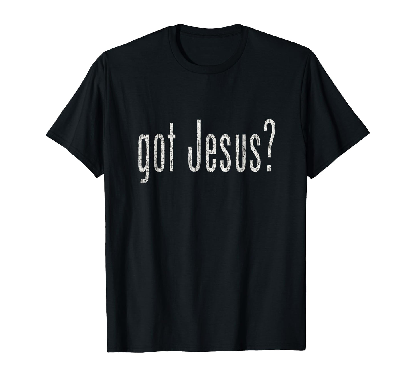 Got Jesu S Christian Religion T-Shirt - Novelty Apparel Men Women - T-Shirt, Sweatshirt, Hoodie