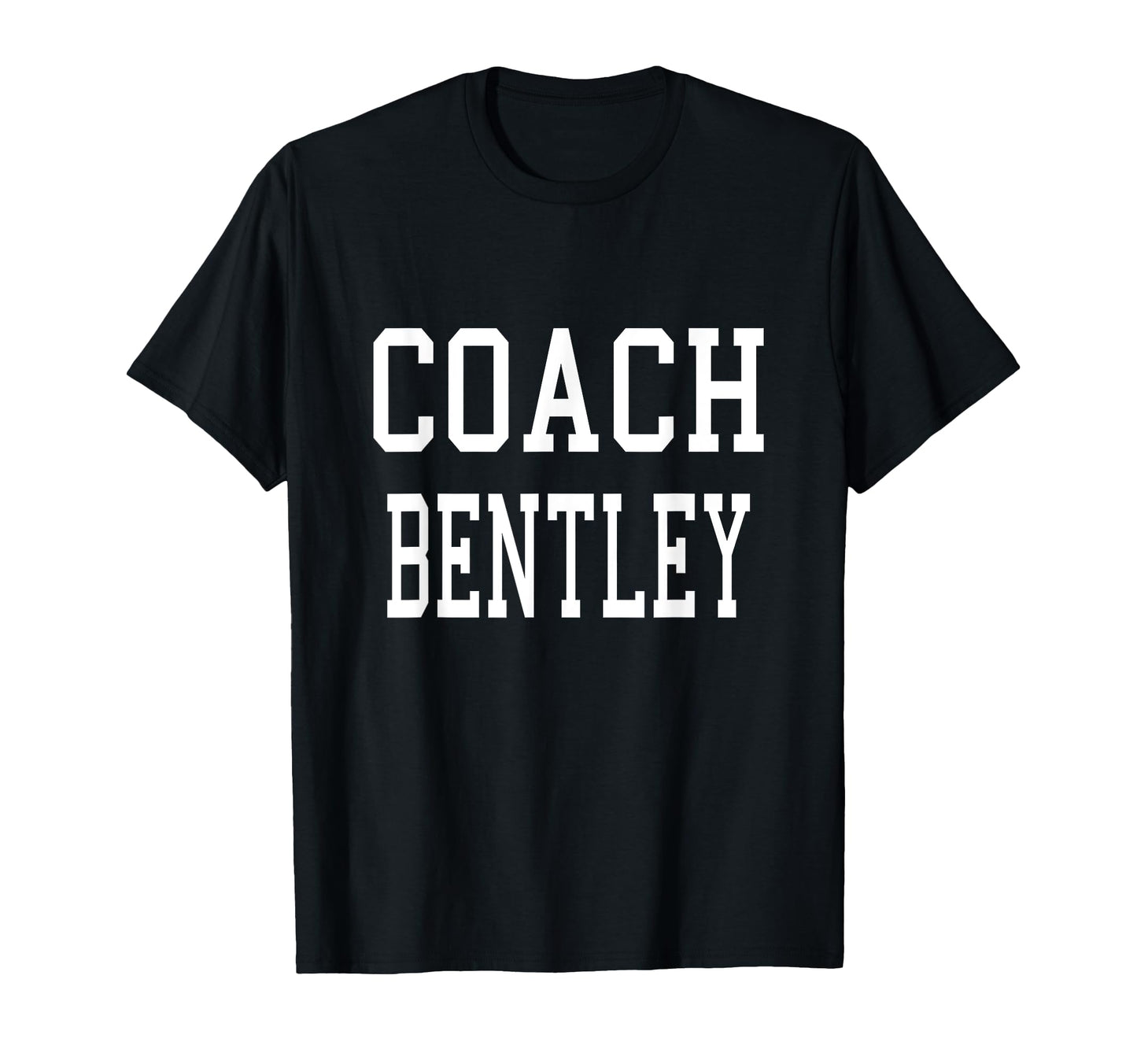 Coach Bentley Custom Football Soccer T-Shirt - Fun Novelty Design Unisex - T-Shirt, Sweatshirt, Hoodie