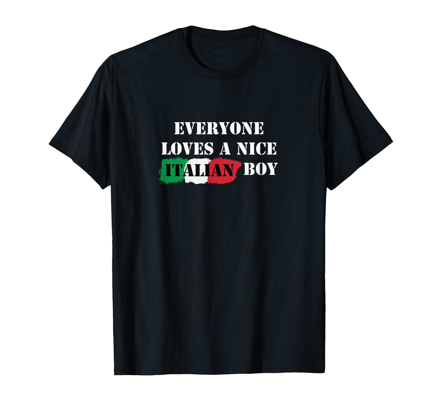 Everyone Loves Nice Italian Italy Flag T-Shirt - Novelty Apparel Men Women - T-Shirt, Sweatshirt, Hoodie