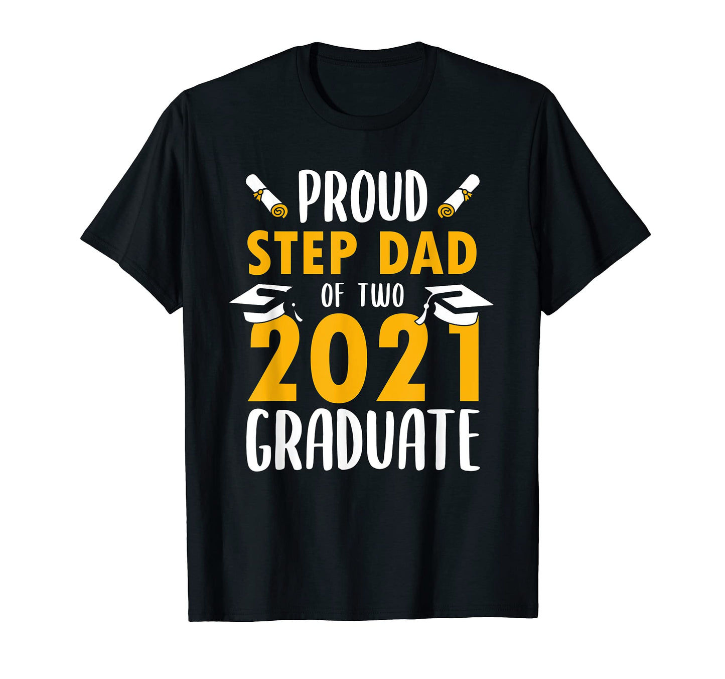 Proud Step Dad Two 2021 T-Shirt - Casual Everyday Wear for Adults - T-Shirt, Sweatshirt, Hoodie