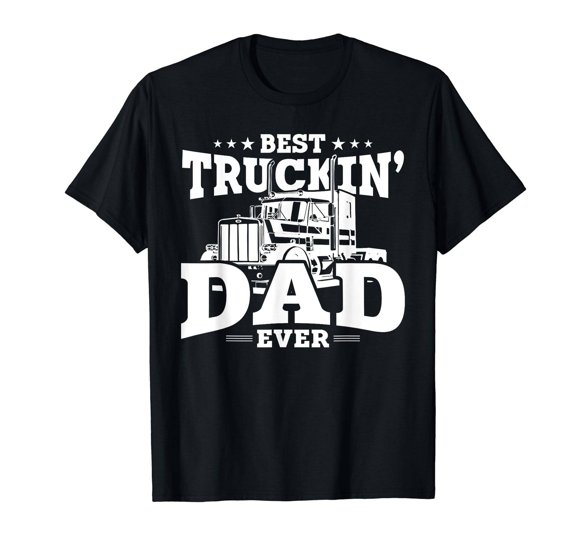 Trucker Best Trucking Dad Ever T-Shirt - Casual Everyday Wear for Adults - T-Shirt, Sweatshirt, Hoodie