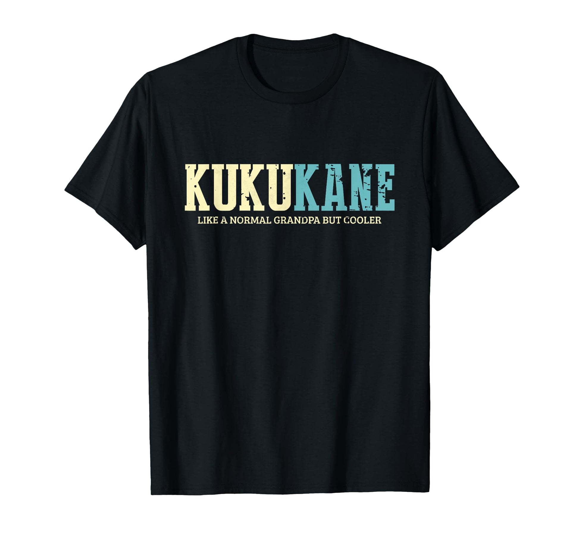 Kuku Kane Like Normal Grandpa But T-Shirt - Minimalist Print for Adults - T-Shirt, Sweatshirt, Hoodie