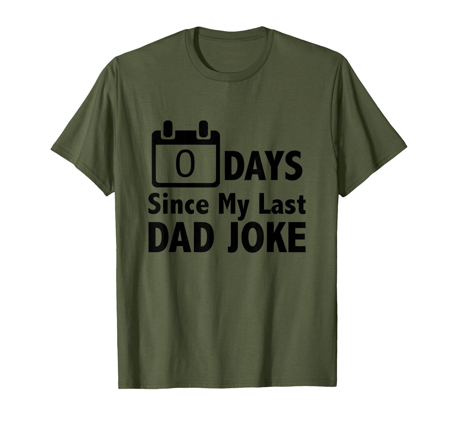 Dad Jokes Zero Days Since My Last Dad T-Shirt - Streetwear Style Unisex - T-Shirt, Sweatshirt, Hoodie