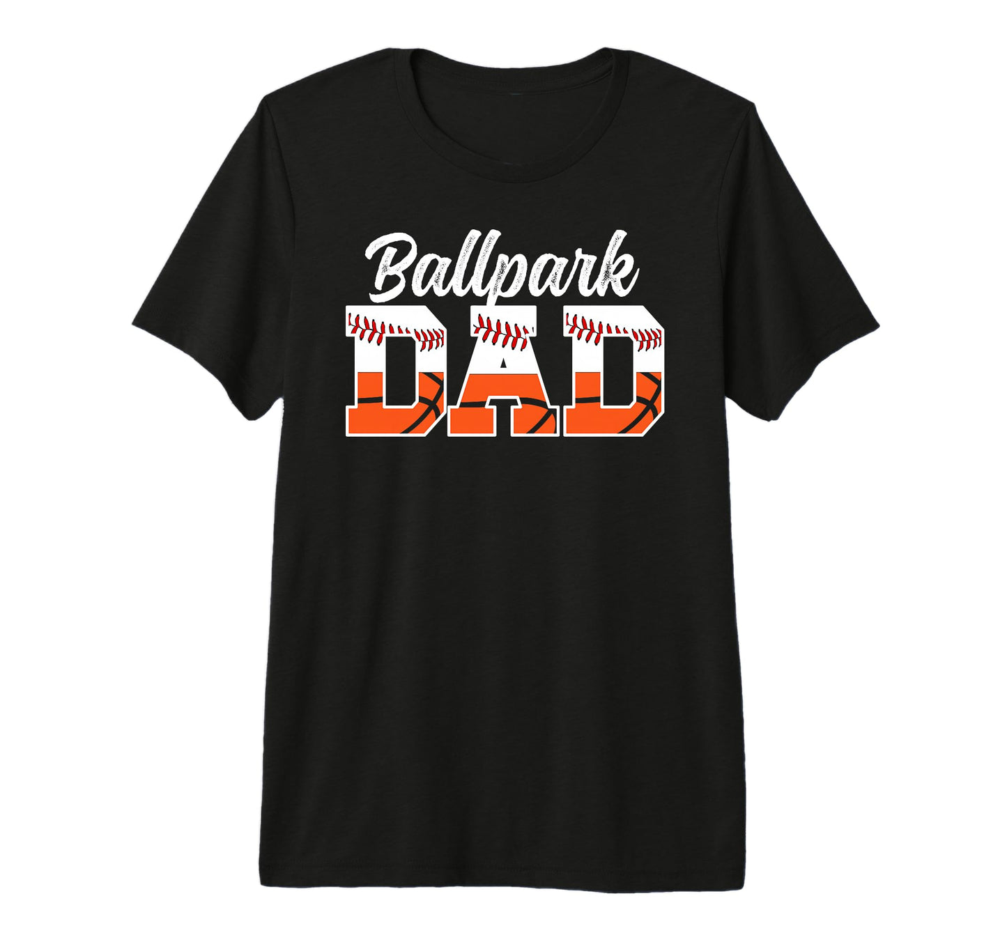 Mens Ballpark Dad Baseball Basketball Dad T-Shirt - Graphic Print Unisex - T-Shirt, Sweatshirt, Hoodie