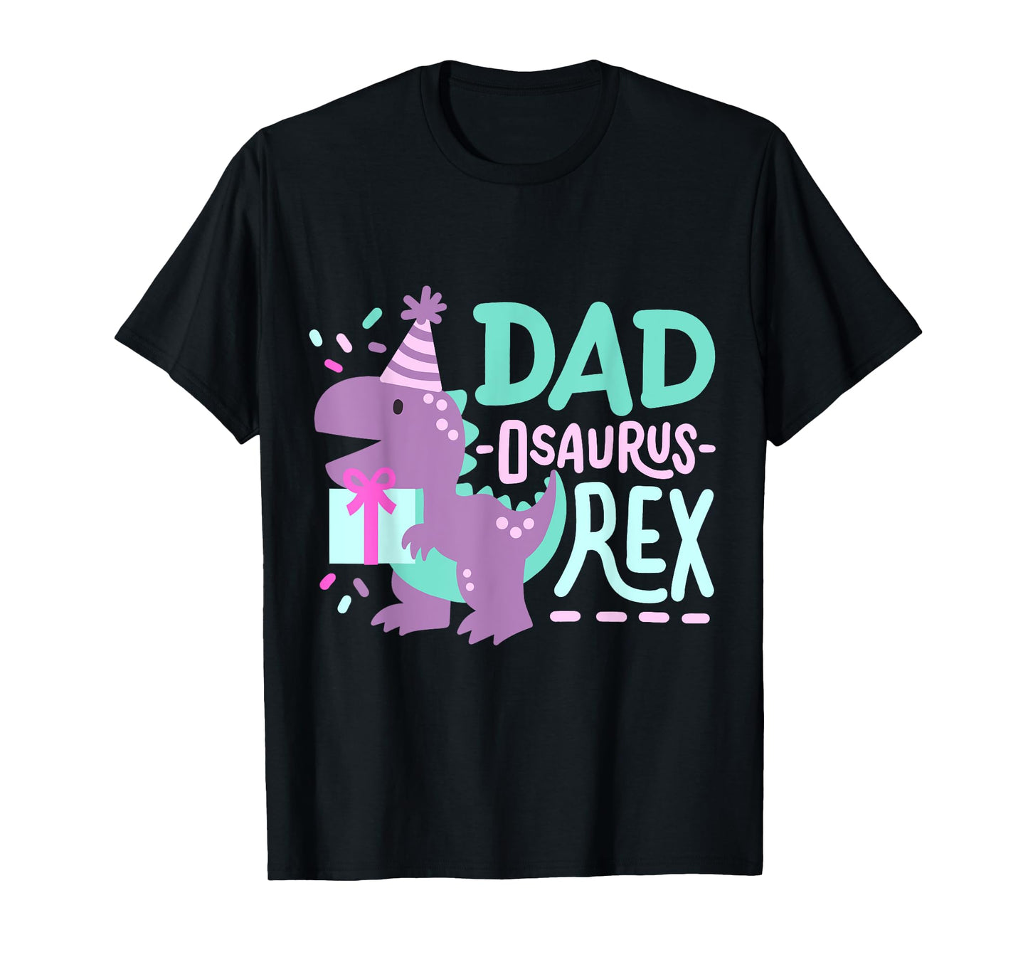 Dinosaur Birthday Dad Osaurus T Rex T-Shirt - Novelty Apparel for Adults - T-Shirt, Sweatshirt, Hoodie
