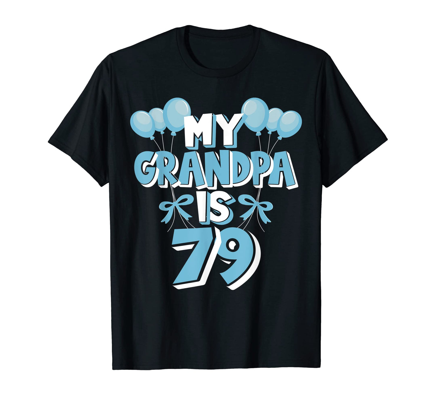 My Grandpa Is 79 Years Old Grandad T-Shirt - Custom Art Print for Adults - T-Shirt, Sweatshirt, Hoodie