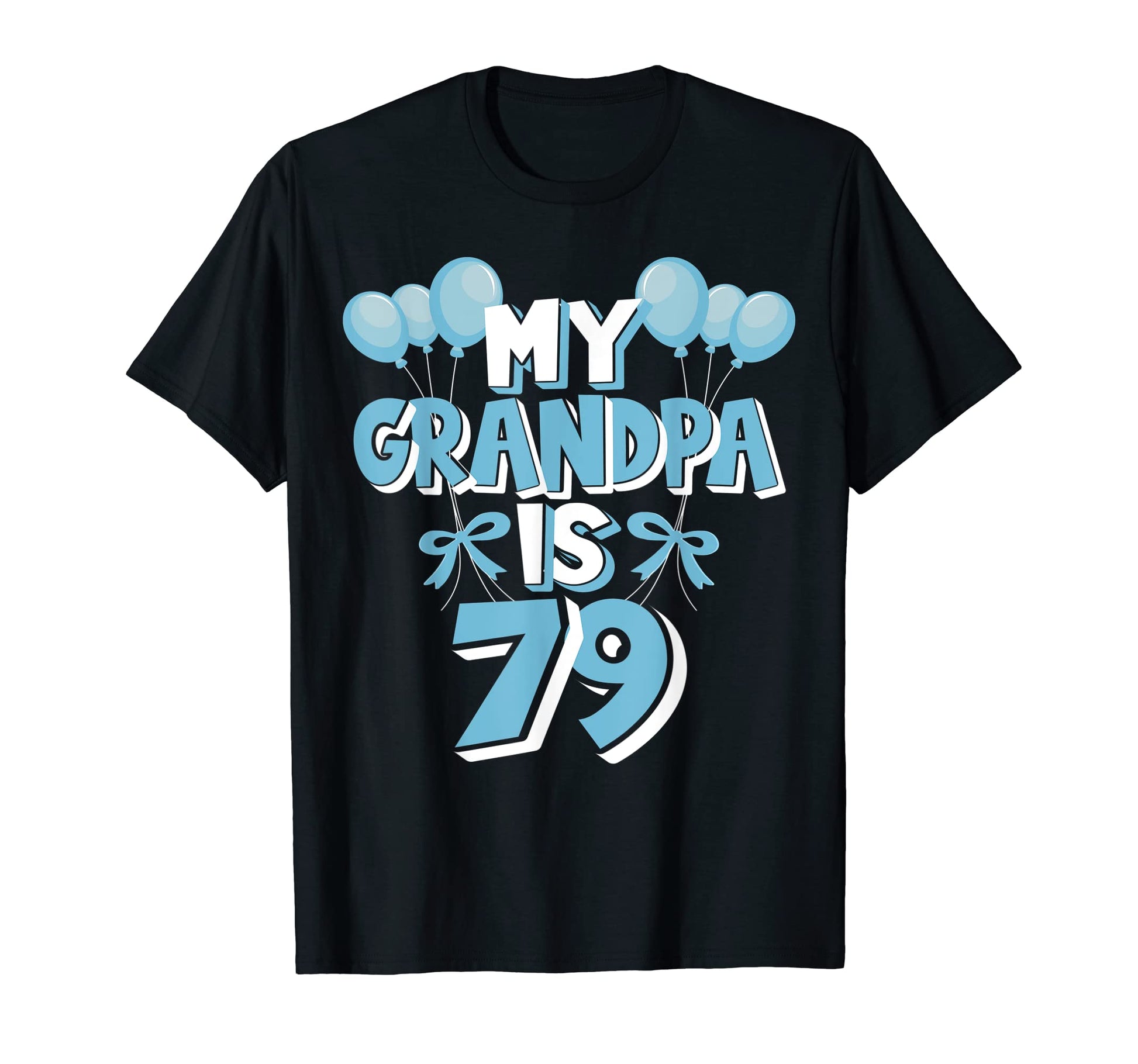 My Grandpa Is 79 Years Old Grandad T-Shirt - Custom Art Print for Adults - T-Shirt, Sweatshirt, Hoodie