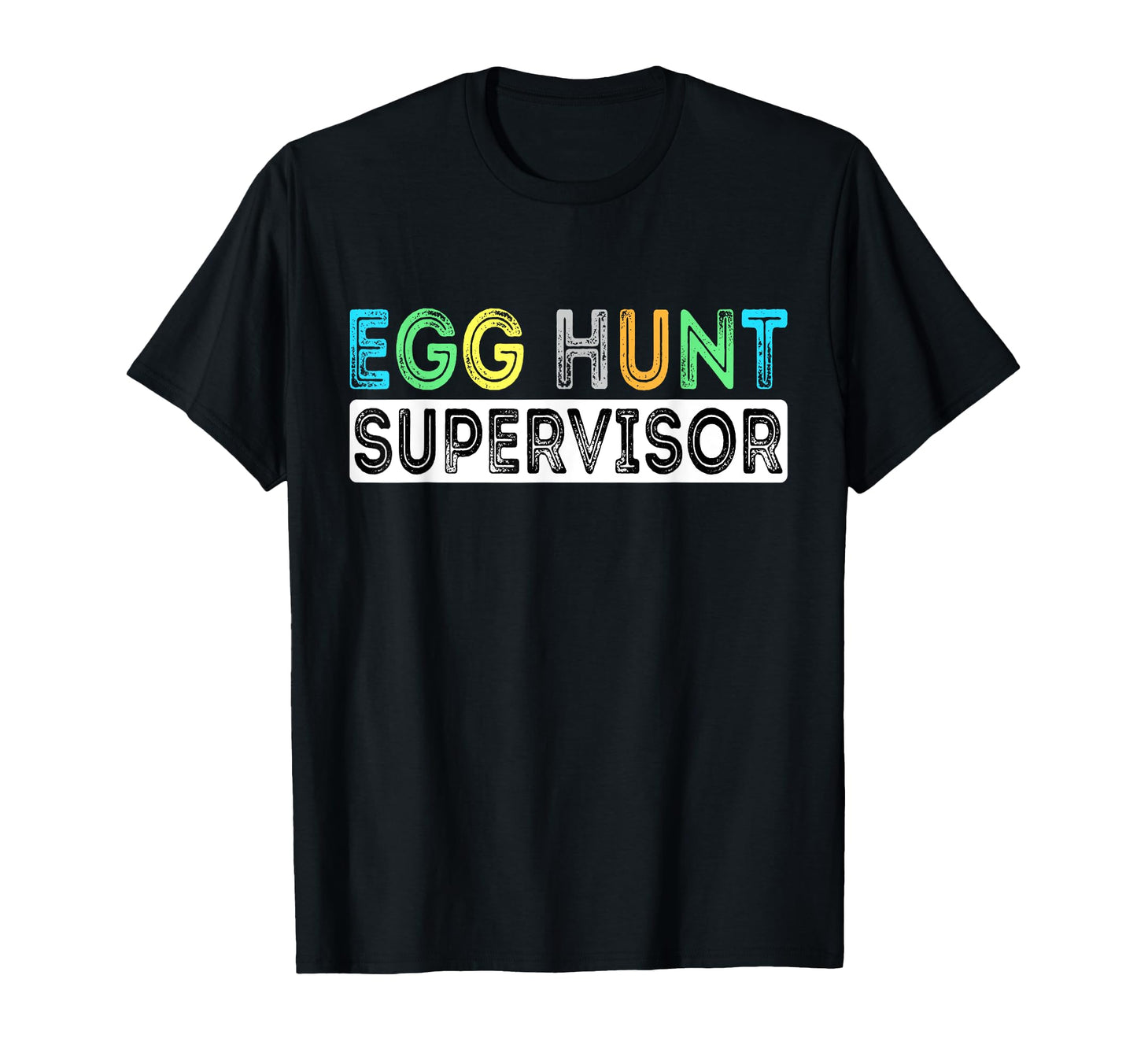 Egg Hunt Supervisor Easter Egg Hunting T-Shirt - Graphic Print Men Women - T-Shirt, Sweatshirt, Hoodie