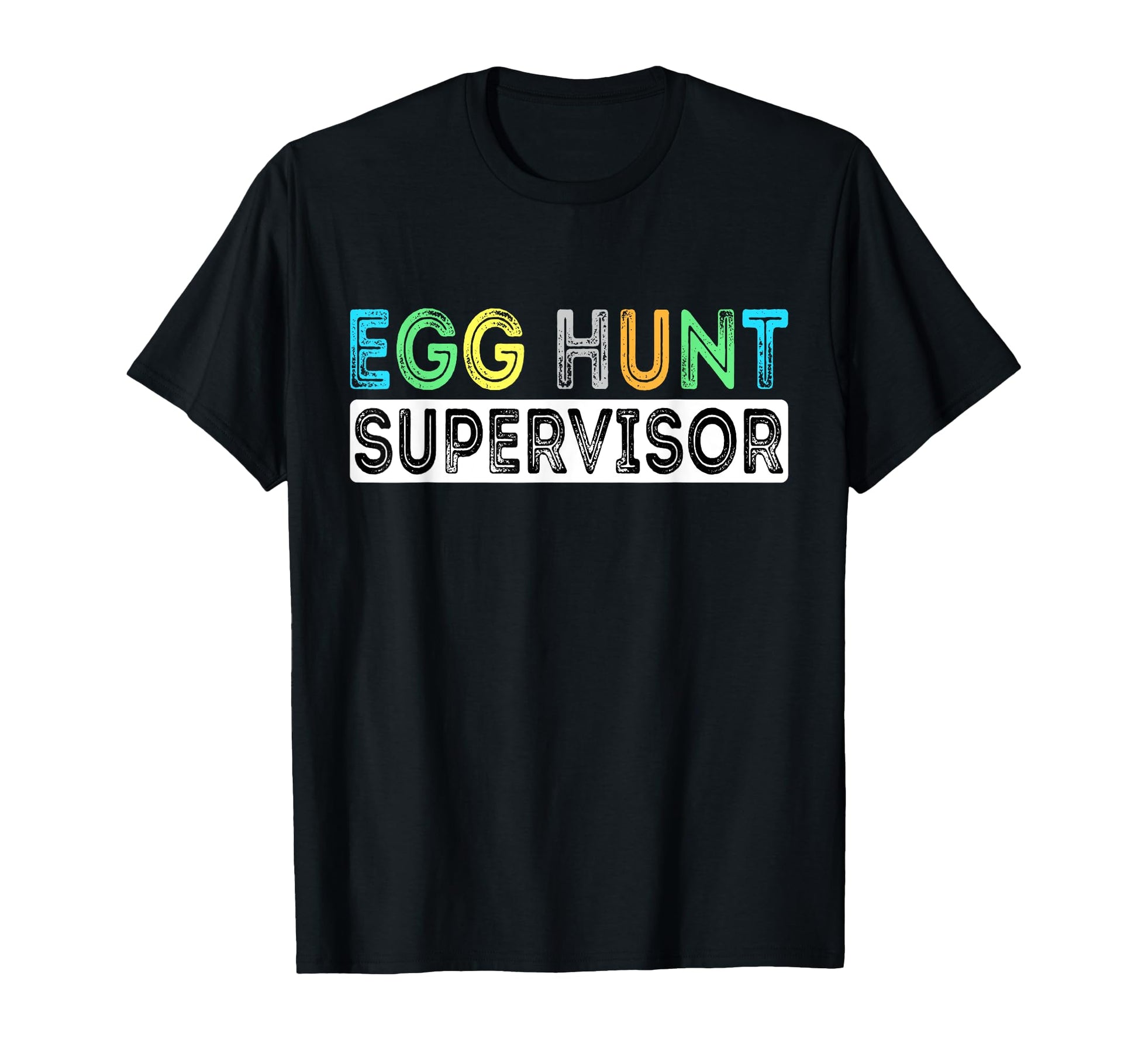 Egg Hunt Supervisor Easter Egg Hunting T-Shirt - Graphic Print Men Women - T-Shirt, Sweatshirt, Hoodie