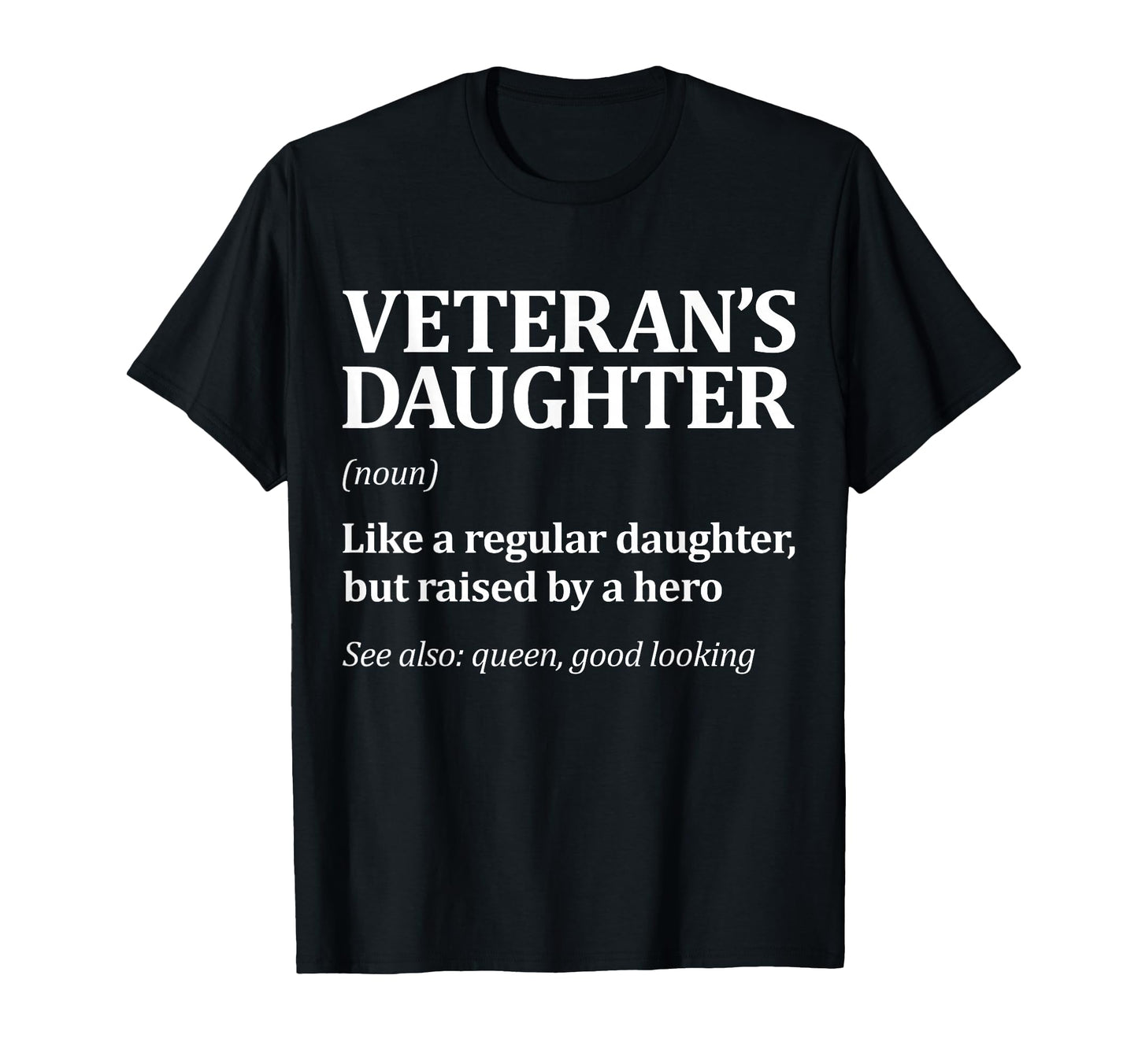 Veterans Daughter Raised Hero Daughter T-Shirt - Trendy Graphic for Adults - T-Shirt, Sweatshirt, Hoodie