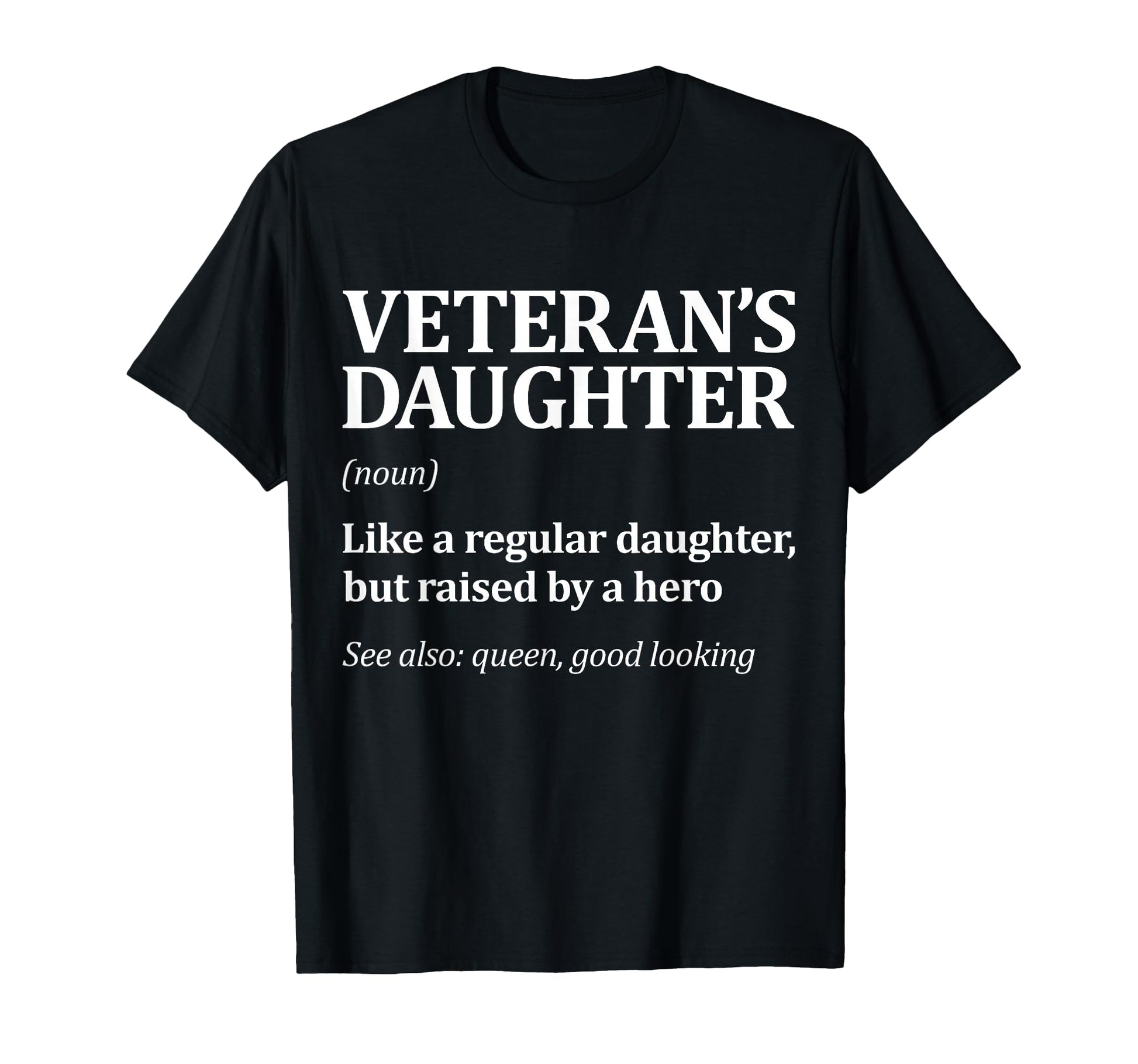 Veterans Daughter Raised Hero Daughter T-Shirt - Trendy Graphic for Adults - T-Shirt, Sweatshirt, Hoodie