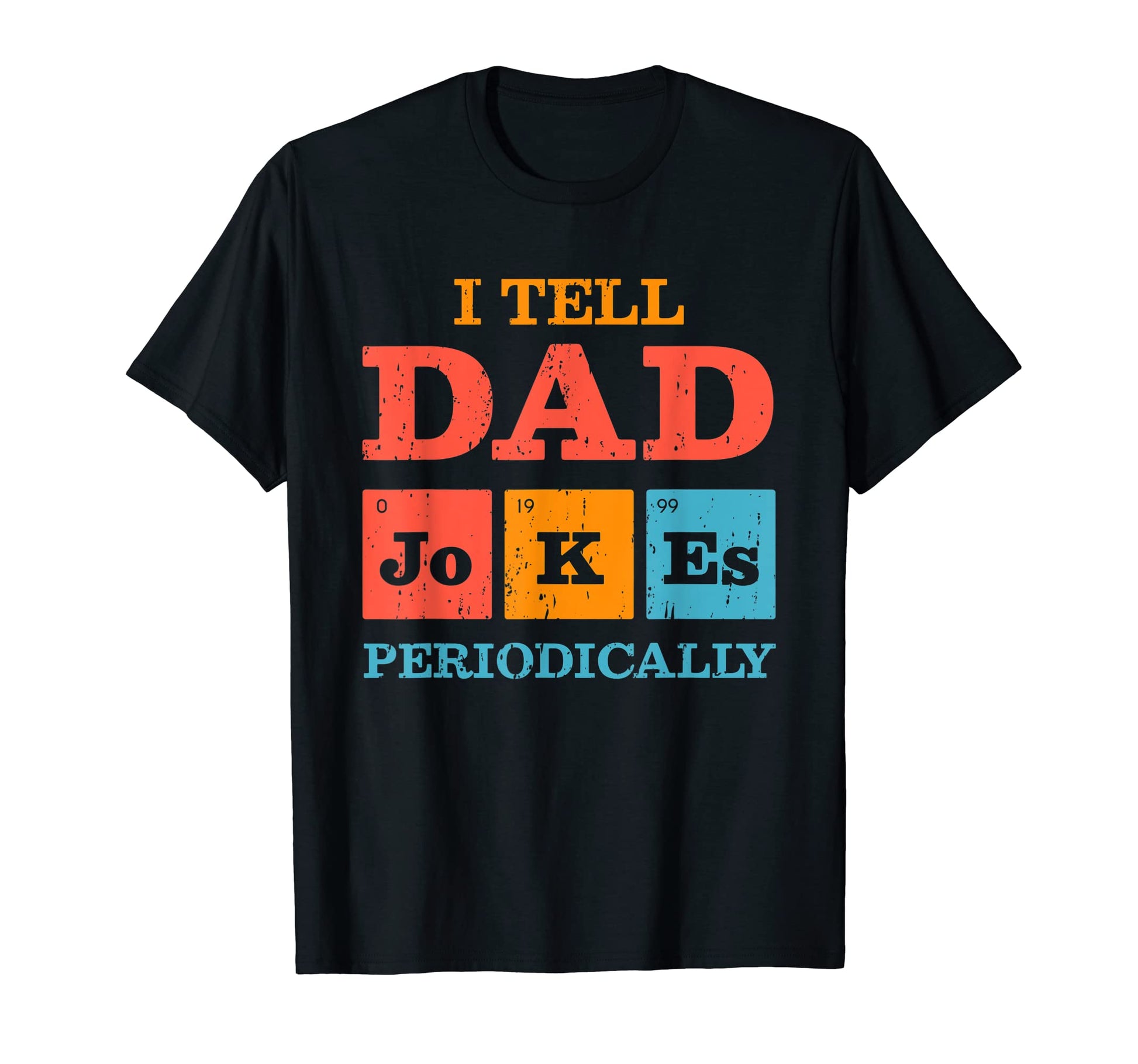 Mens I Tell Dad Jokes Periodically T-Shirt - Aesthetic Graphic for Adults - T-Shirt, Sweatshirt, Hoodie