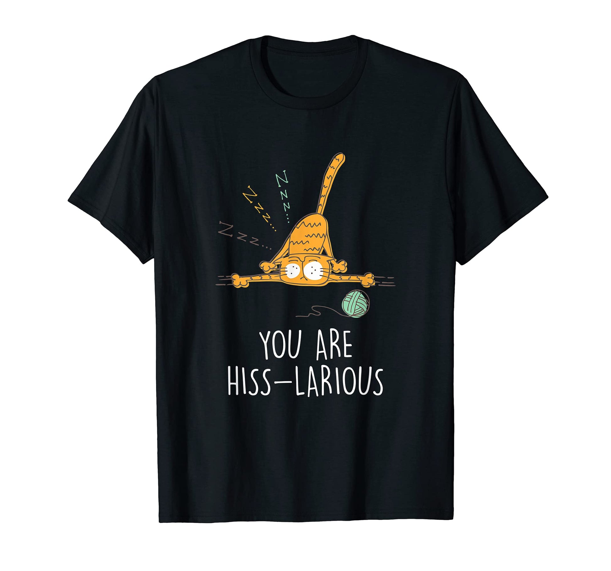 You Are Hiss Larious Funny Cat Lover T-Shirt - Custom Art Print Men Women - T-Shirt, Sweatshirt, Hoodie