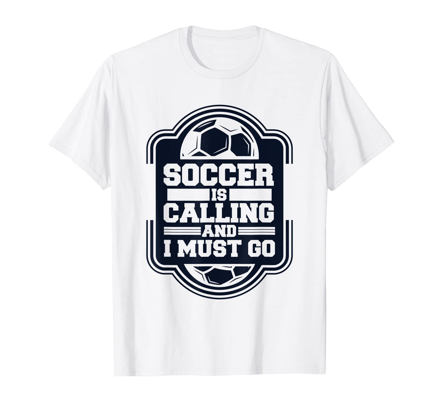 Soccer Is Calling And I Must Go Futbol T-Shirt - Trendy Graphic for Adults - T-Shirt, Sweatshirt, Hoodie