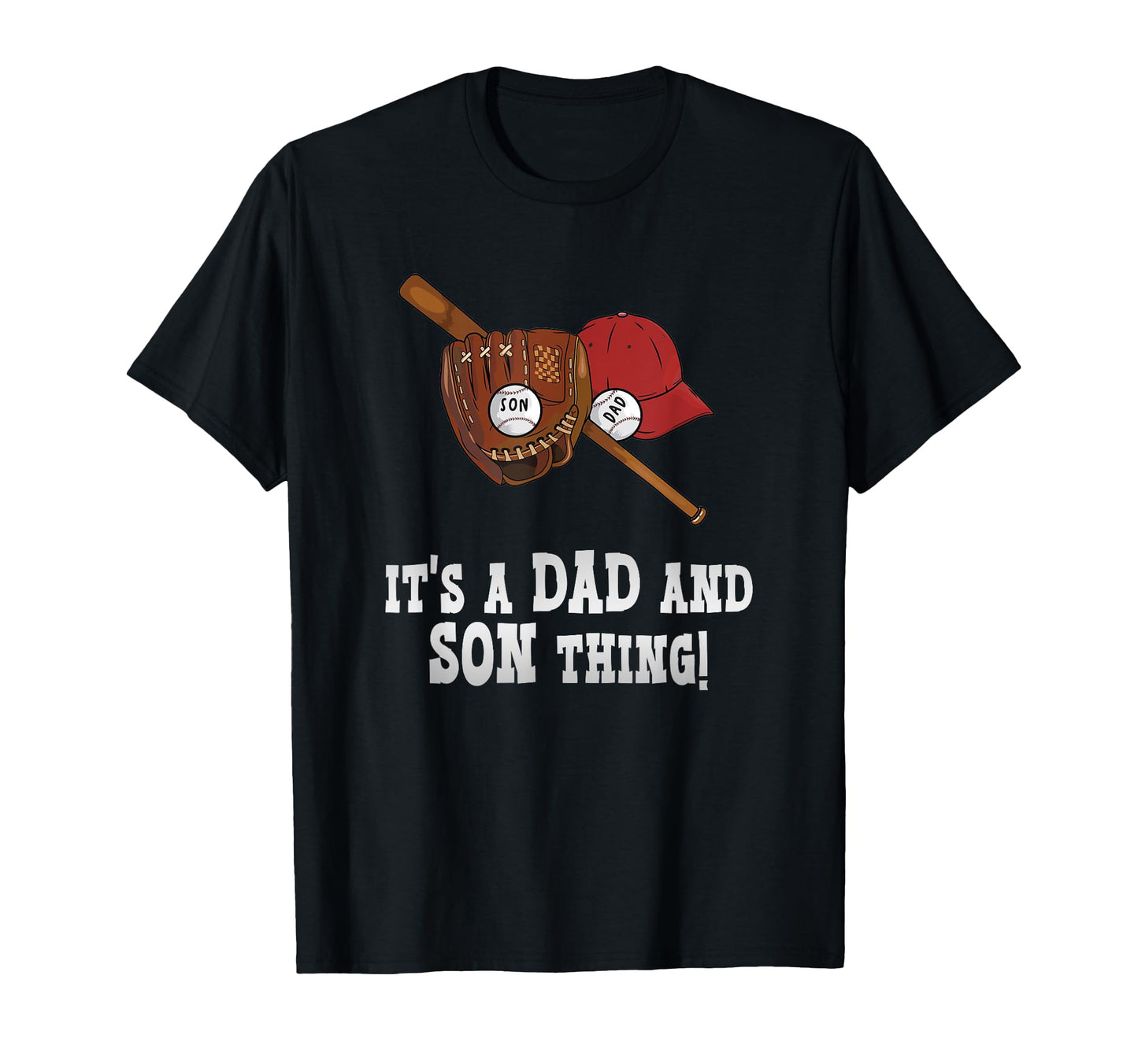 Its Dad And Son Thing Fathers Day Baseball T-Shirt - Graphic Print Unisex - T-Shirt, Sweatshirt, Hoodie