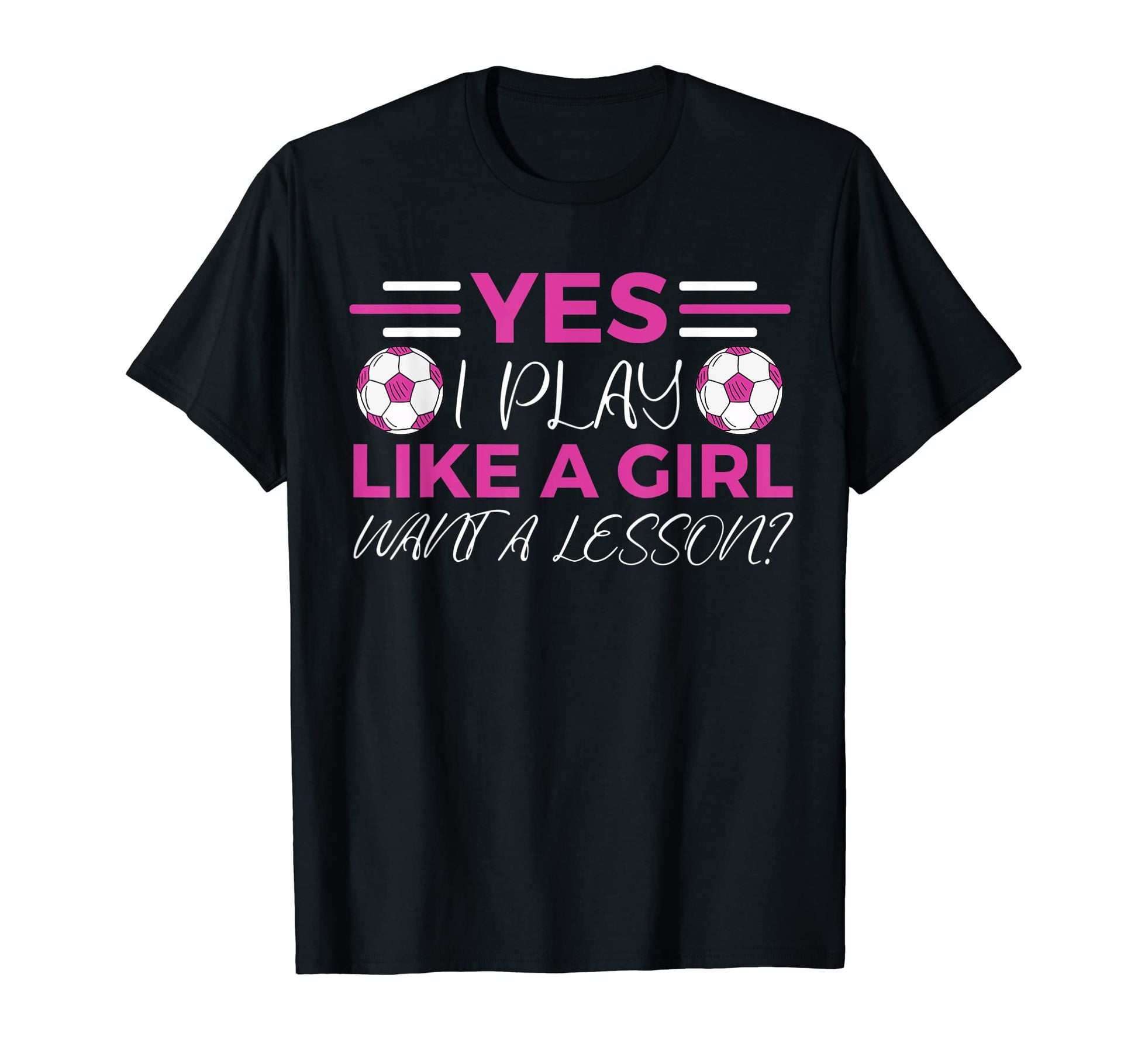 Soccer Yes I Play Like Want Lesson T-Shirt - Unique Graphic Unisex - T-Shirt, Sweatshirt, Hoodie