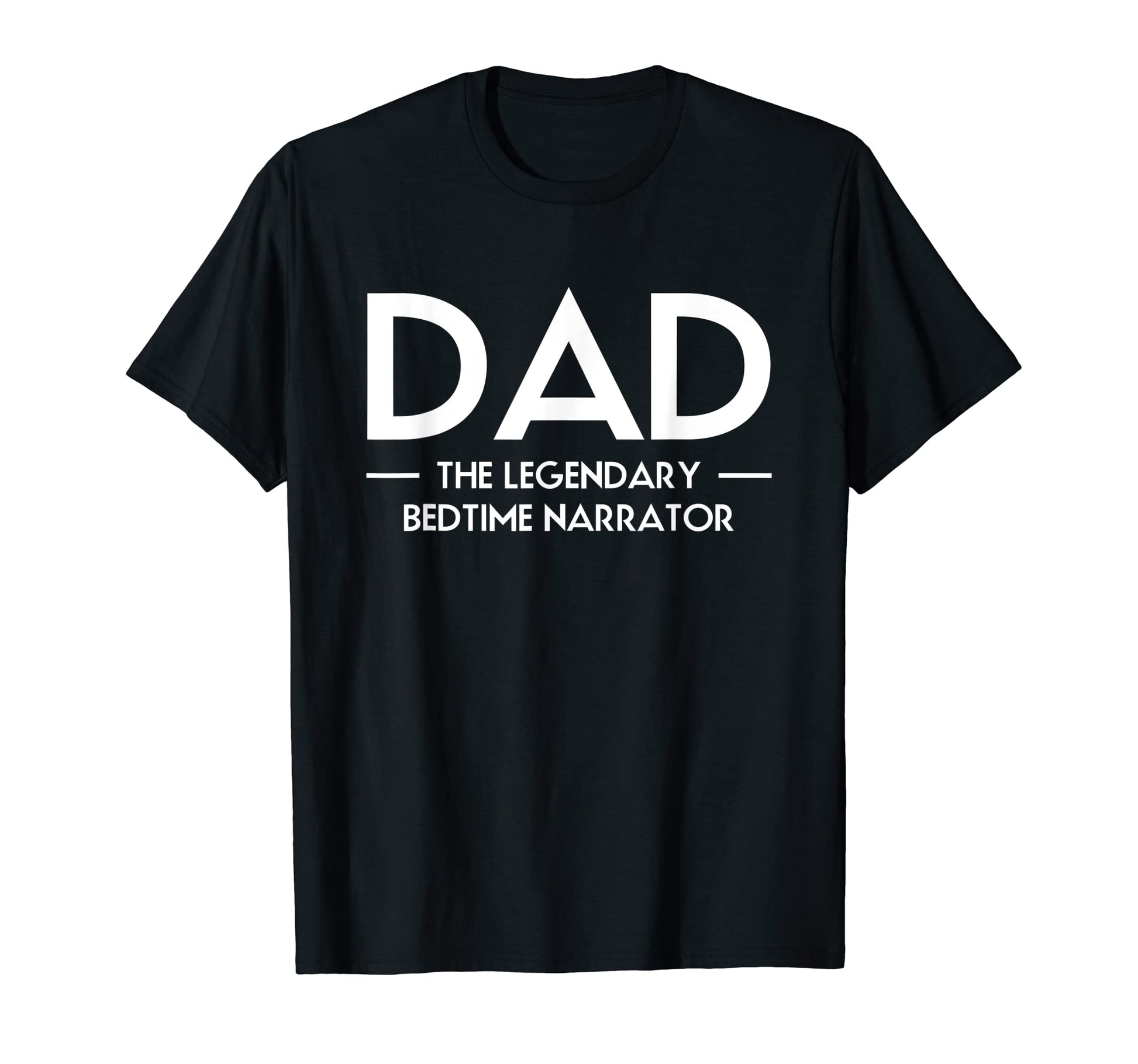 Dad Legendary Bedtime Narrator T-Shirt - Graphic Print Men Women - T-Shirt, Sweatshirt, Hoodie