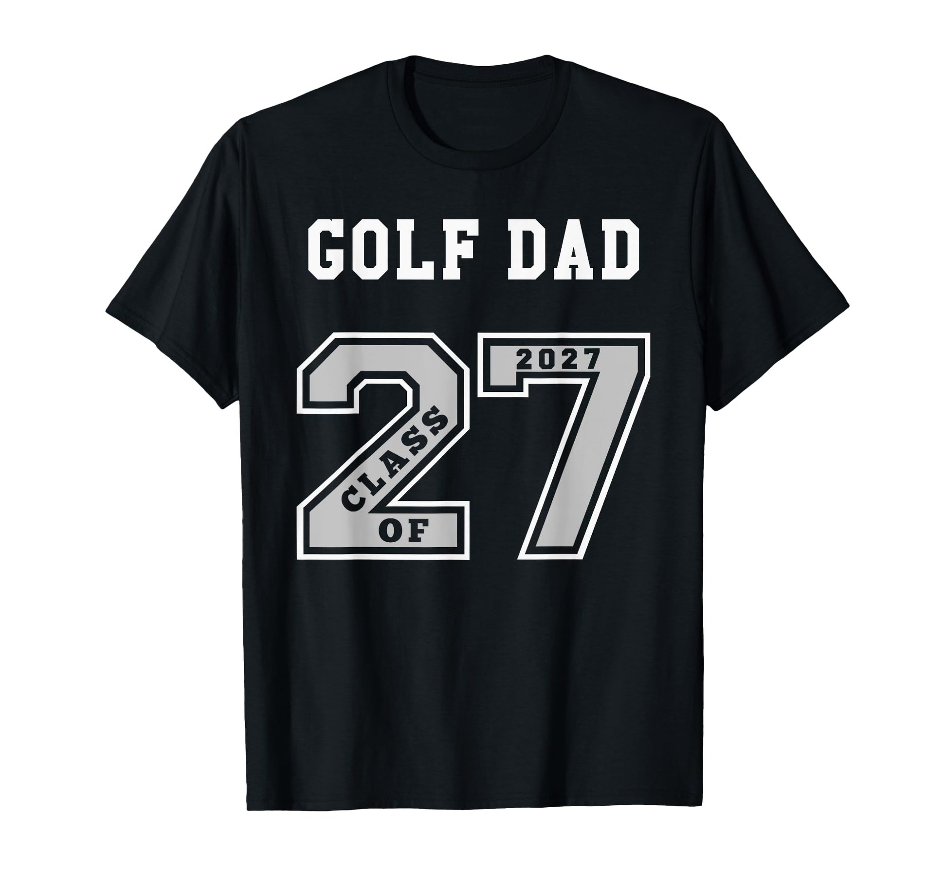 Golf Dad Class 2027 Golf Dad 27 Swag T-Shirt - Unique Graphic for Adults - T-Shirt, Sweatshirt, Hoodie