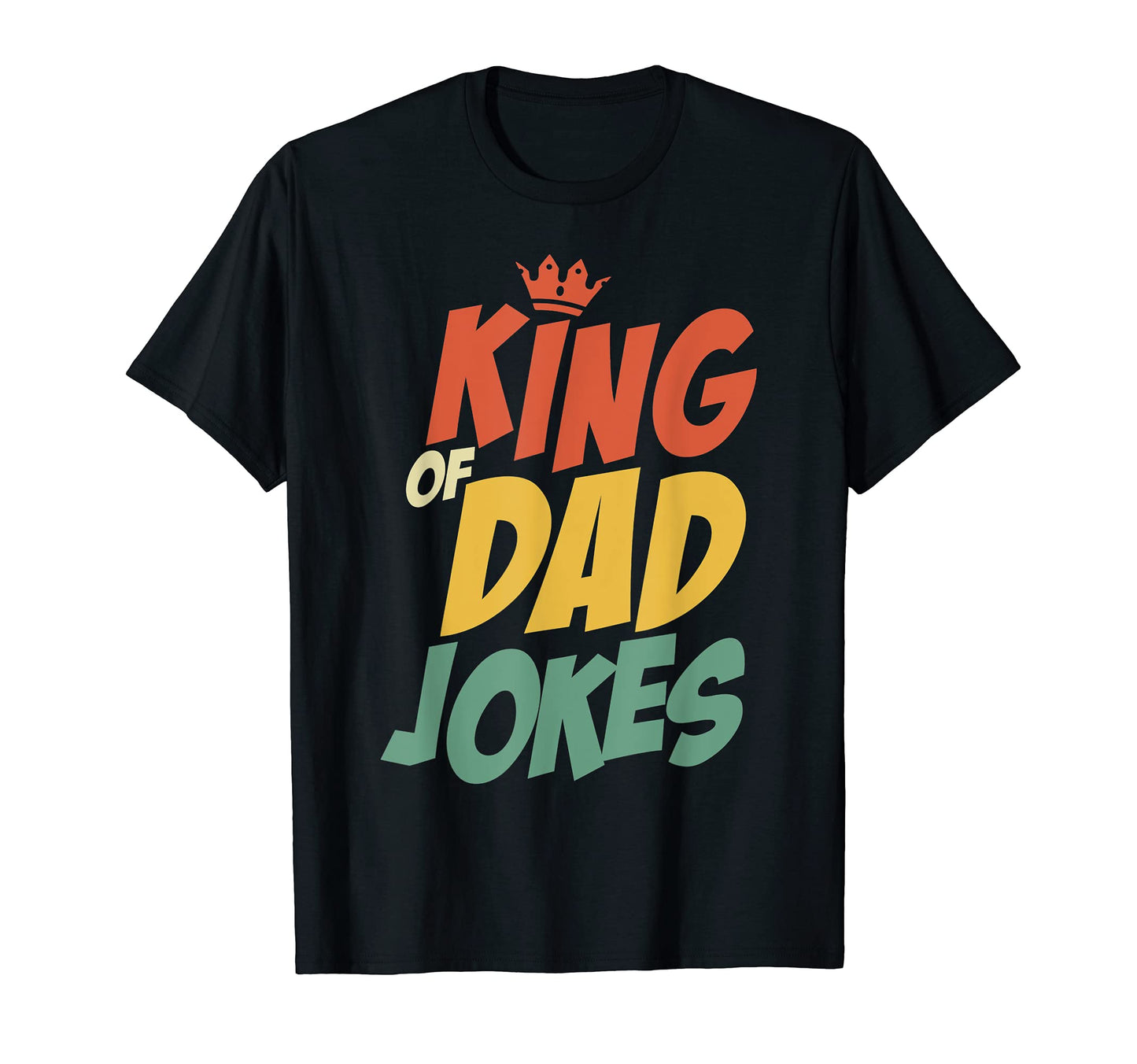 Mens Dad Joke King Fathers Day T-Shirt - Custom Art Print Unisex - T-Shirt, Sweatshirt, Hoodie