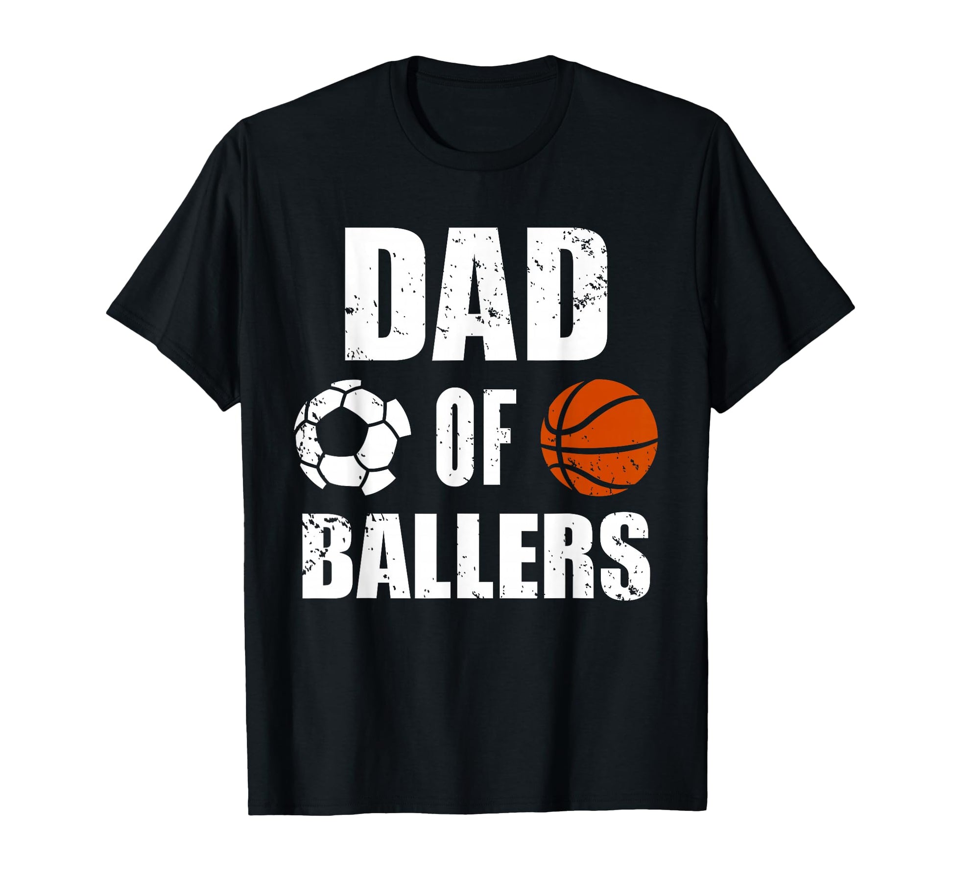 Dad Ballers Funny Soccer Basketball Dad T-Shirt - Unique Graphic Men Women - T-Shirt, Sweatshirt, Hoodie
