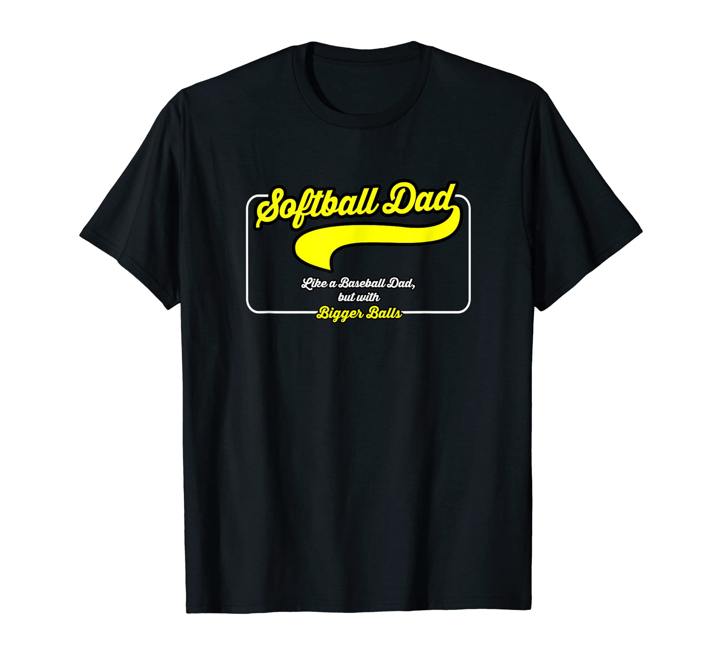 Softball Dad Like Baseball Dad But Bigger T-Shirt - Trendy Graphic Unisex - T-Shirt, Sweatshirt, Hoodie