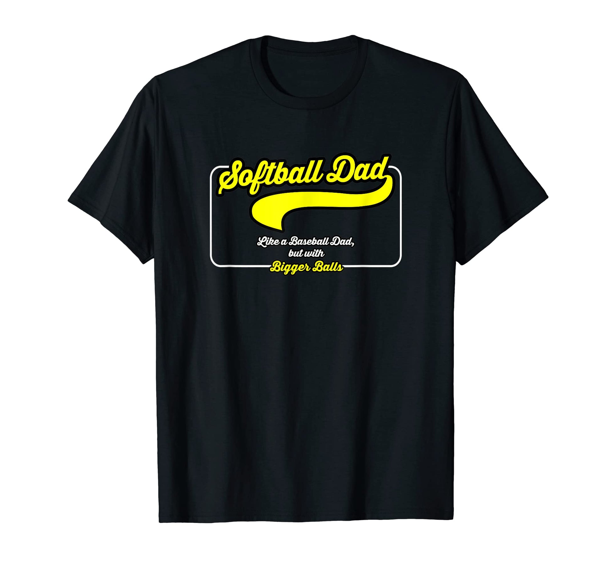 Softball Dad Like Baseball Dad But Bigger T-Shirt - Trendy Graphic Unisex - T-Shirt, Sweatshirt, Hoodie