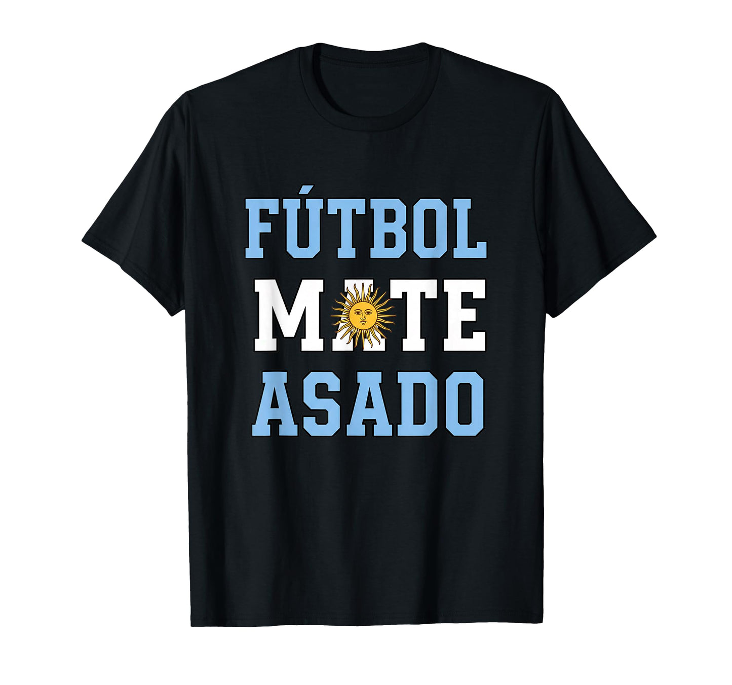 Ftbol Mate Asado Soccer Fan Latin Pride T-Shirt - Novelty Apparel Unisex - T-Shirt, Sweatshirt, Hoodie