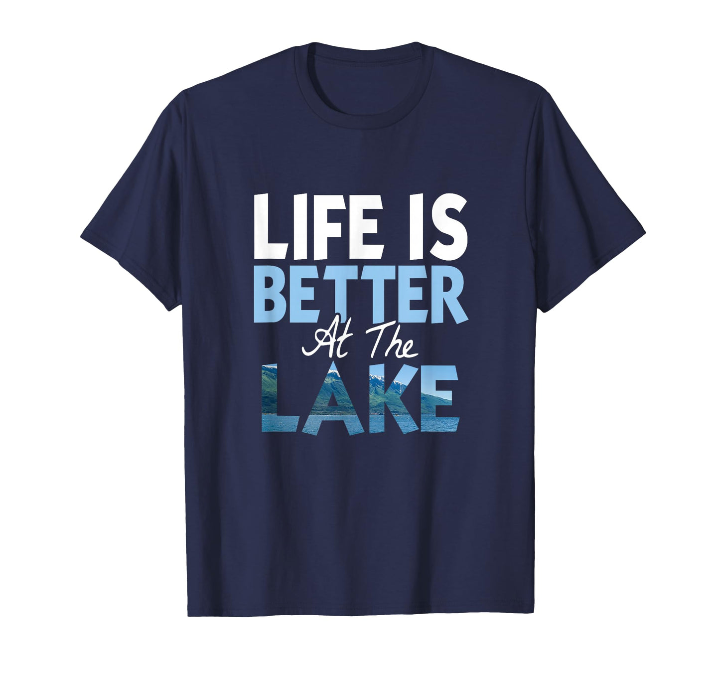 Life Is Better Lake Fishing Boating T-Shirt - Fun Novelty Design Men Women - T-Shirt, Sweatshirt, Hoodie