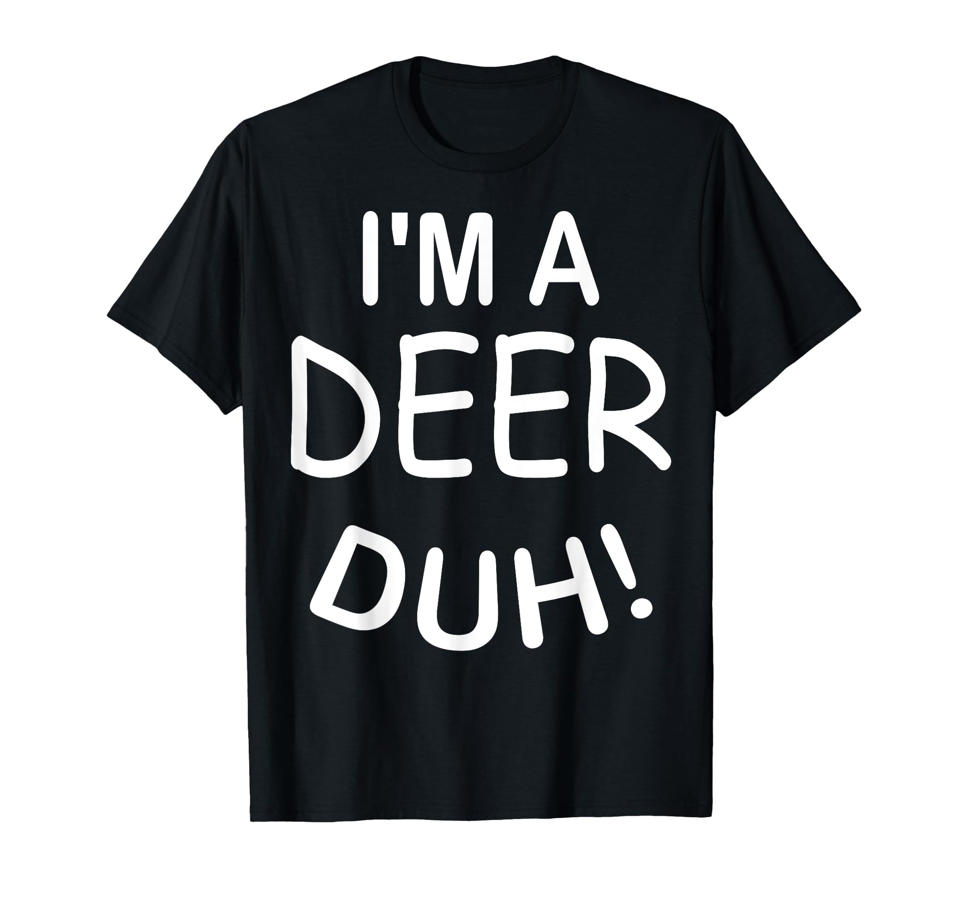 Im Deer Duh Costume Funny Gift T-Shirt - Fun Novelty Design Unisex - T-Shirt, Sweatshirt, Hoodie