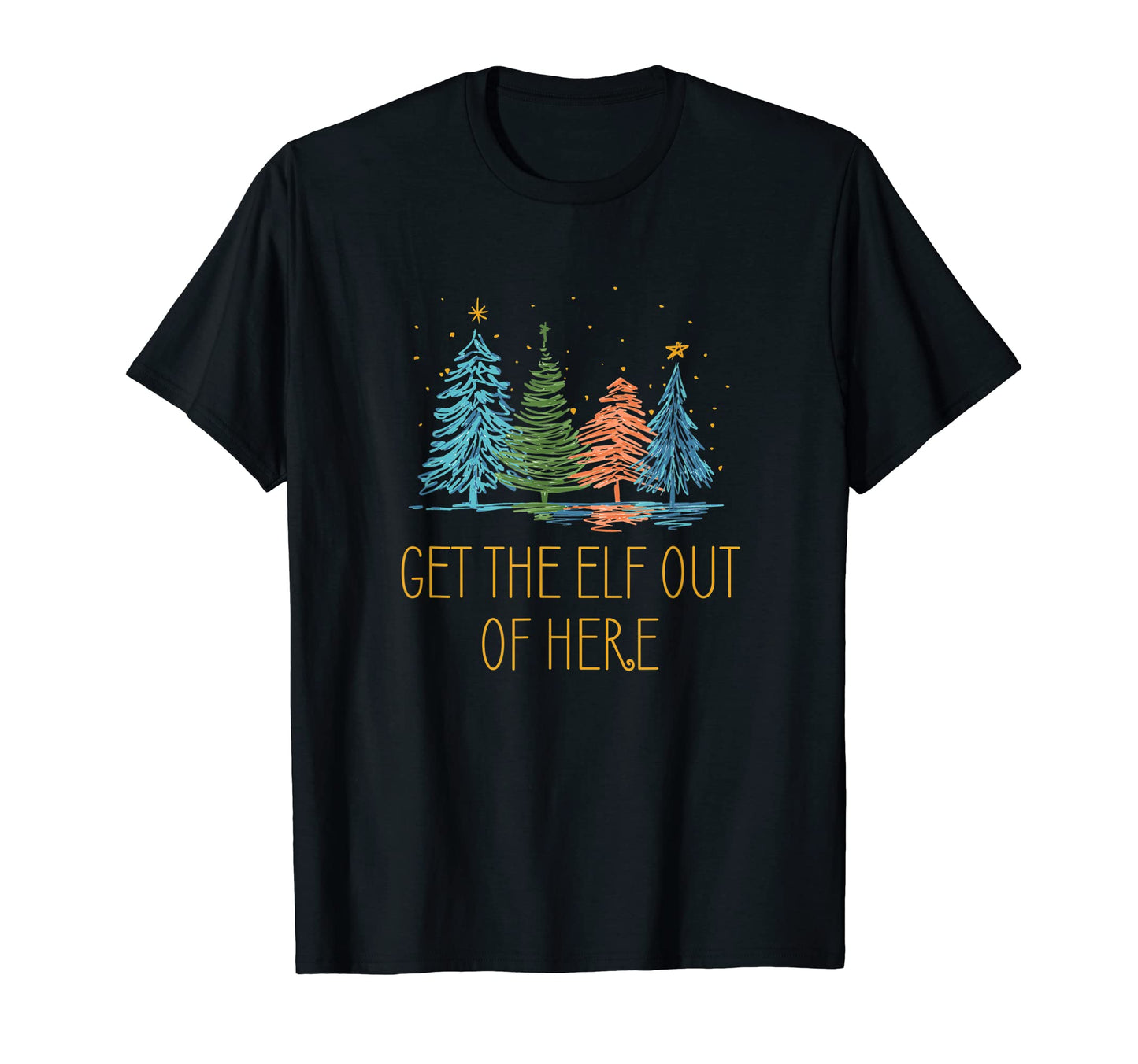 Get Elf Out Here Dad Jokes Punchline T-Shirt - Unique Graphic for Adults - T-Shirt, Sweatshirt, Hoodie