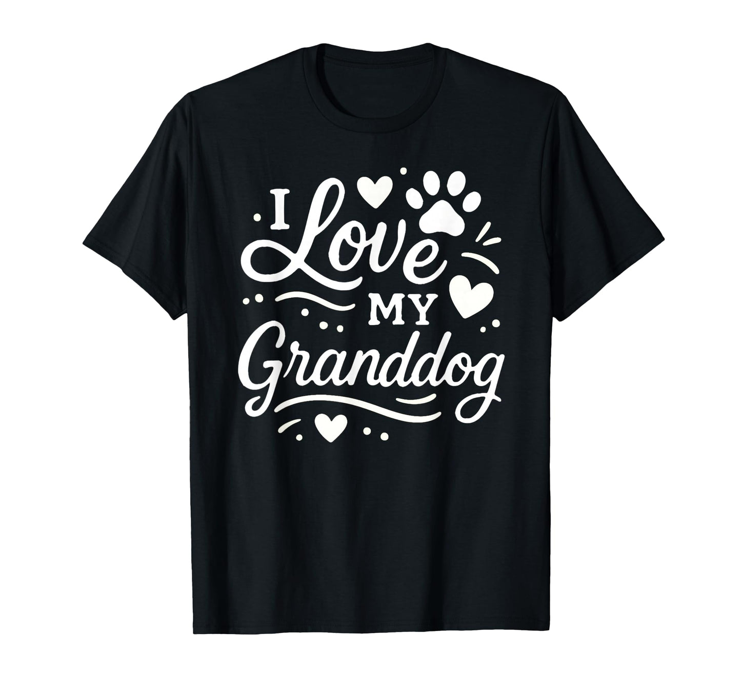 Love My Granddog Dog Grandma T-Shirt - Casual Everyday Wear Men Women - T-Shirt, Sweatshirt, Hoodie
