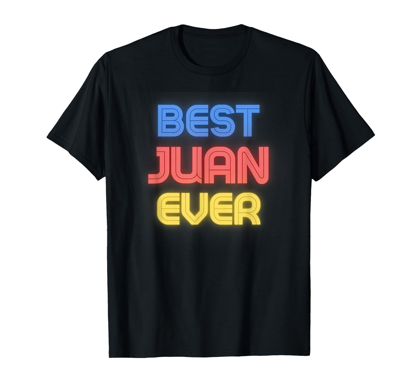 Best Juan Ever Funny Juan Name Juan T-Shirt - Unique Graphic Unisex - T-Shirt, Sweatshirt, Hoodie