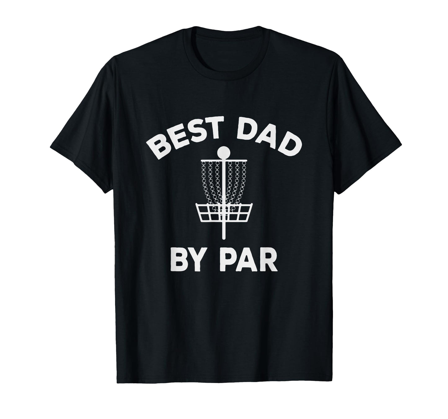 Disc Golf Dad Best Dad Par T-Shirt - Streetwear Style for Adults - T-Shirt, Sweatshirt, Hoodie