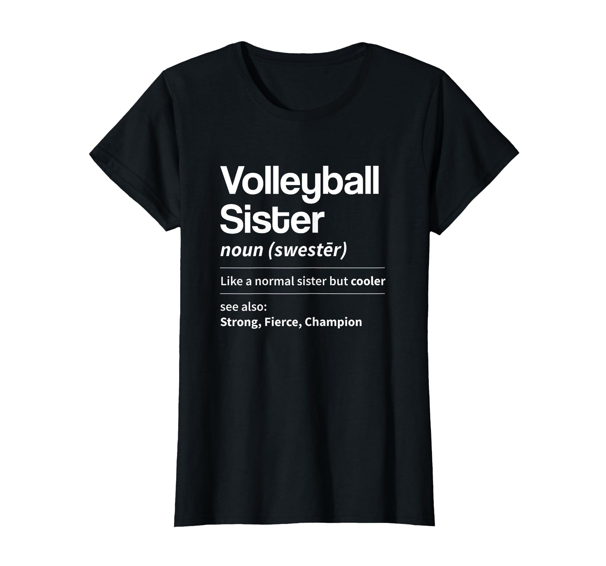 Funny Volleyball Sister Definition Noun T-Shirt - Graphic Print Men Women - T-Shirt, Sweatshirt, Hoodie