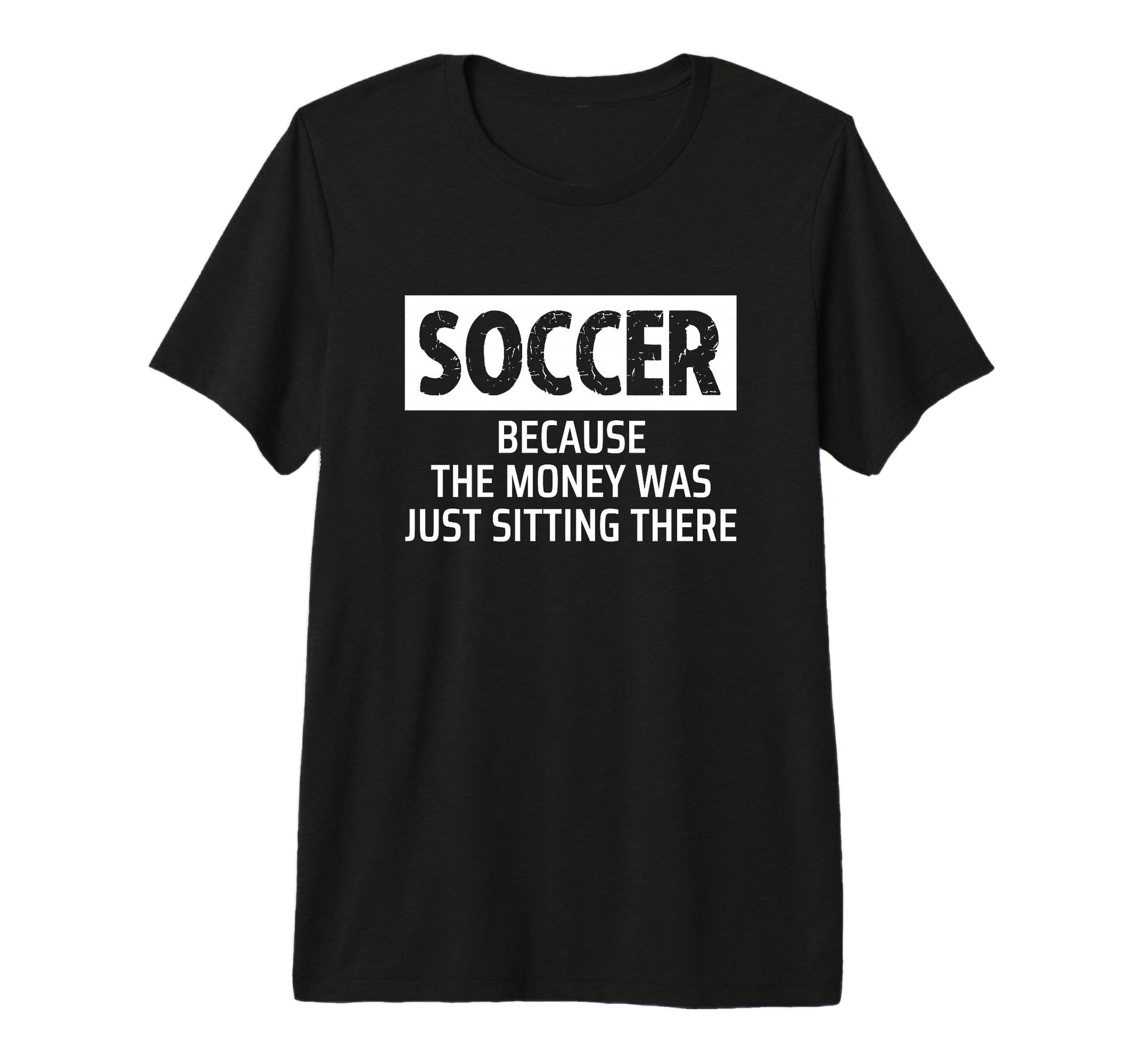 Soccer Parent Mom Dad Because T-Shirt - Fun Novelty Design for Adults - T-Shirt, Sweatshirt, Hoodie