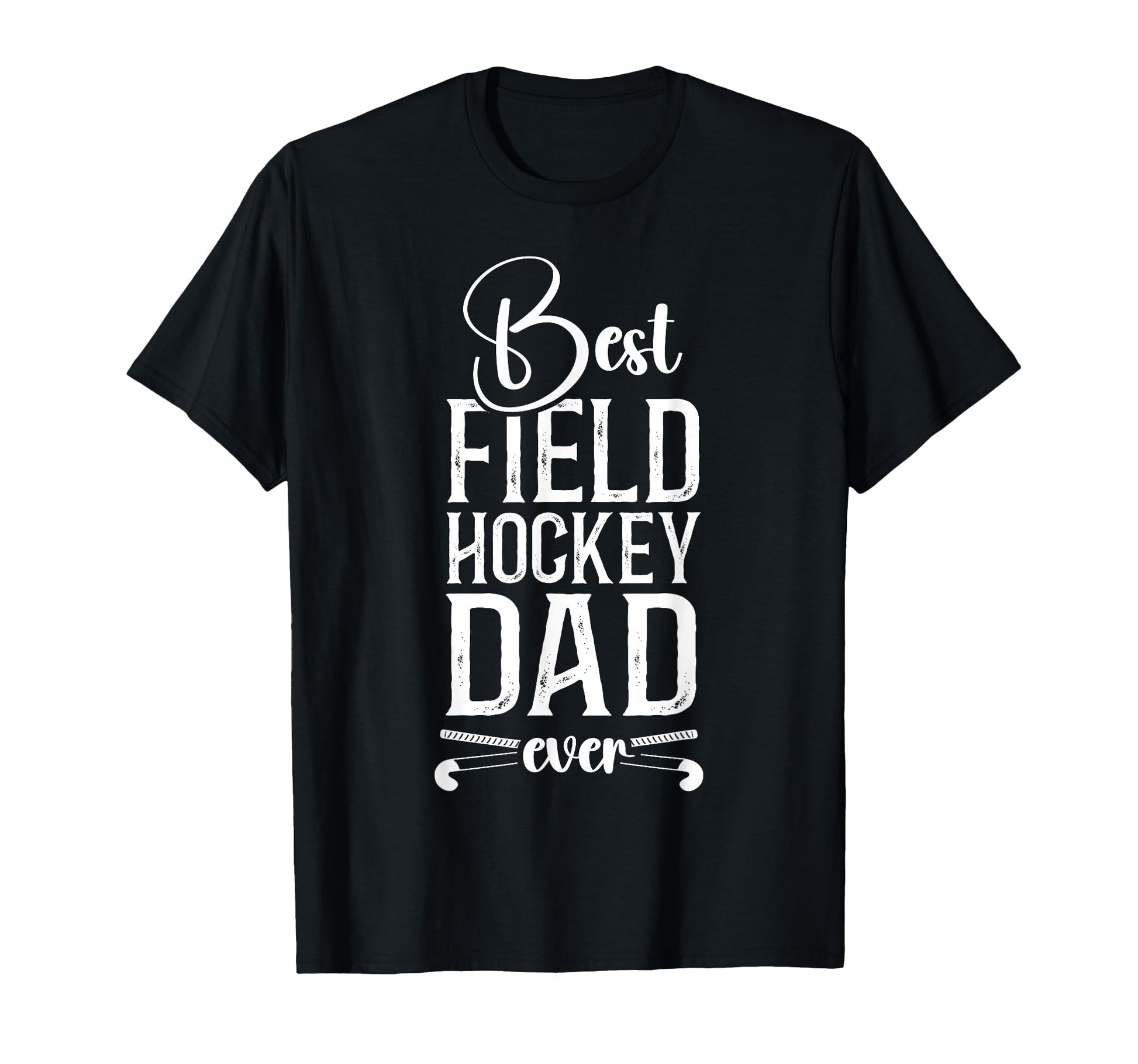 Field Hockey Dad Best Field Hockey Dad T-Shirt - Custom Art Print Unisex - T-Shirt, Sweatshirt, Hoodie