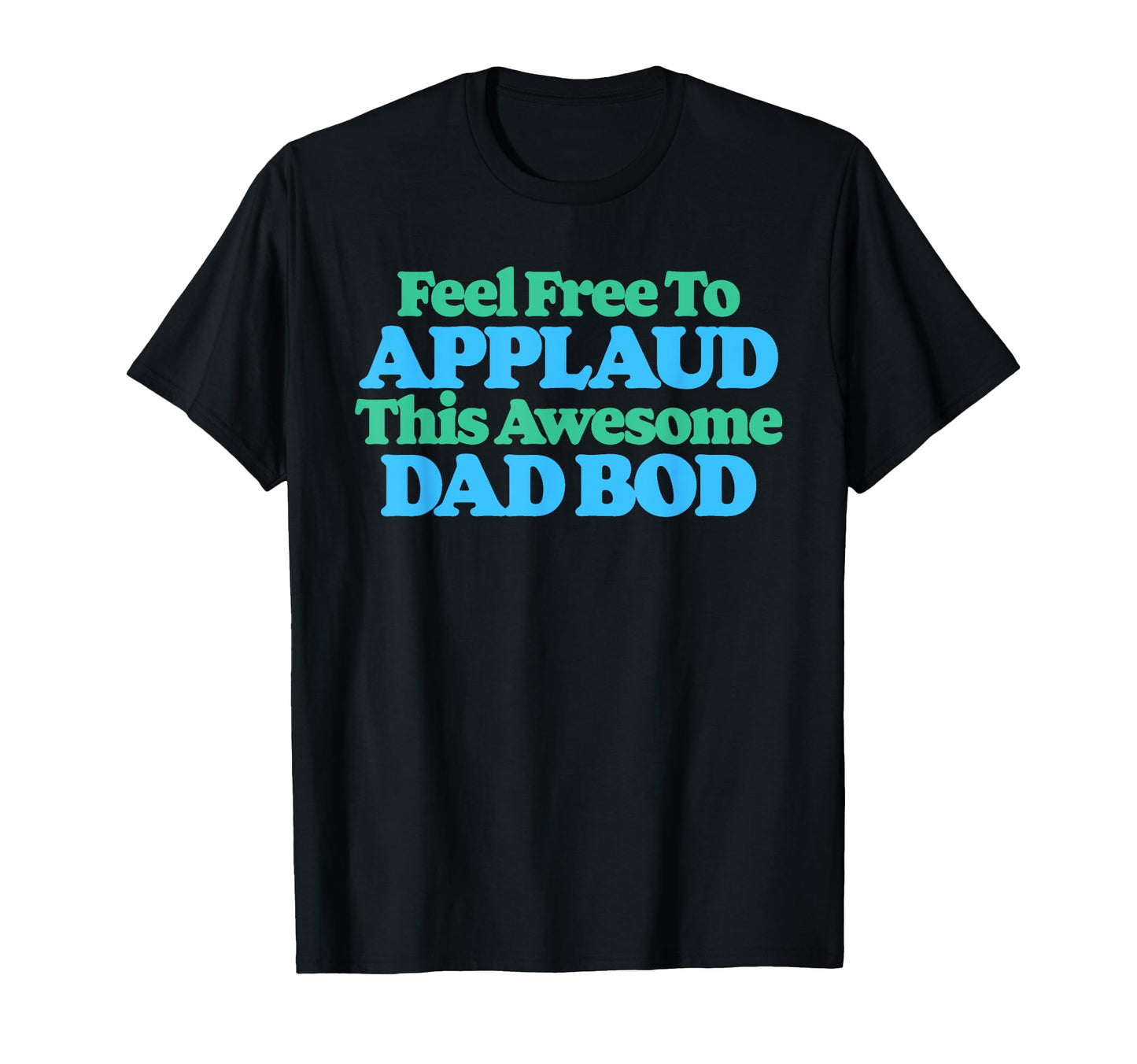 Feel Free To Applaud This Awesome T-Shirt - Fun Novelty Design Men Women - T-Shirt, Sweatshirt, Hoodie