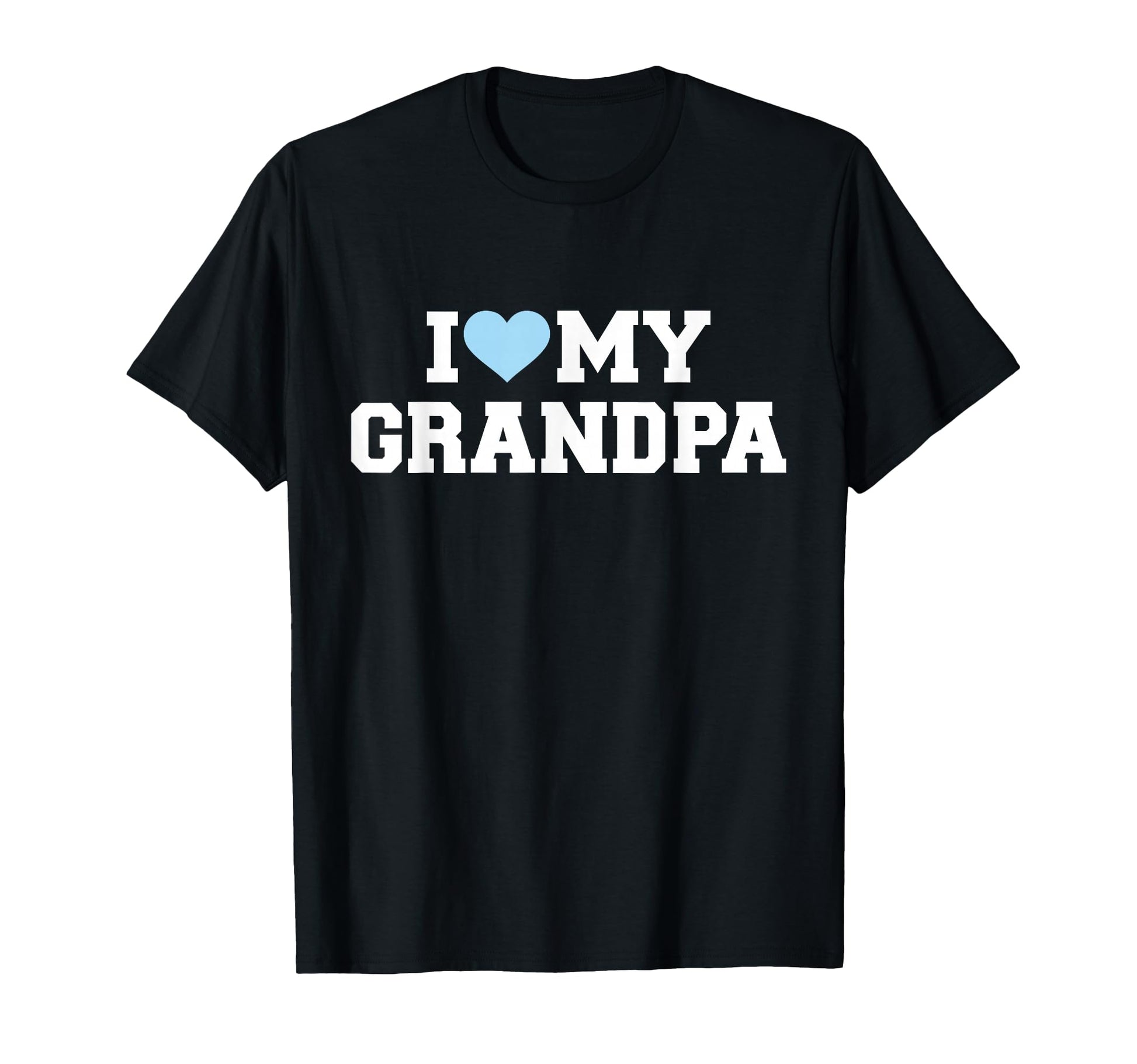I Love My Grandpa T-Shirt - Novelty Apparel Men Women - T-Shirt, Sweatshirt, Hoodie