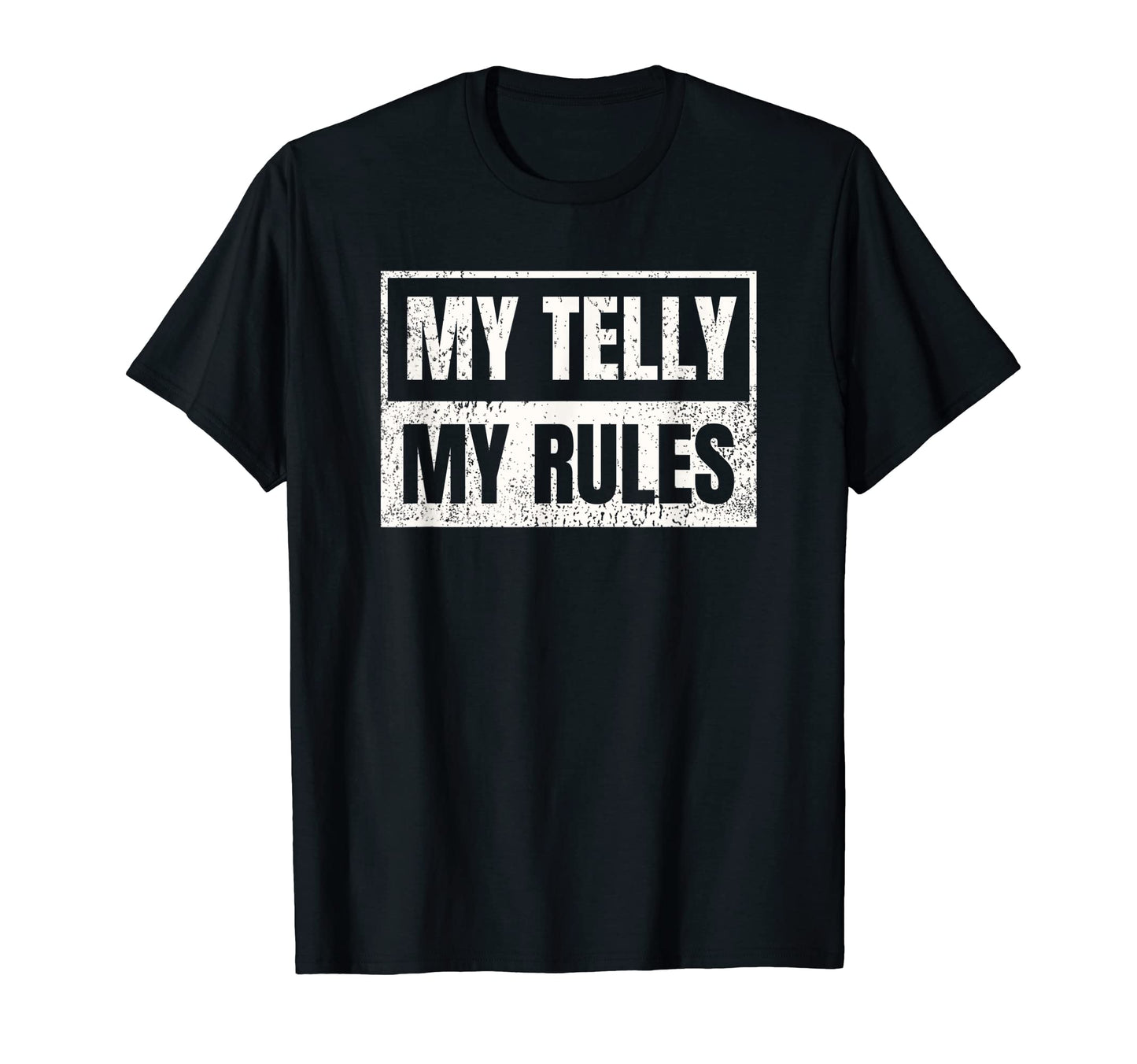 My Telly My Rules Funny Dad Joke T-Shirt - Aesthetic Graphic for Adults - T-Shirt, Sweatshirt, Hoodie