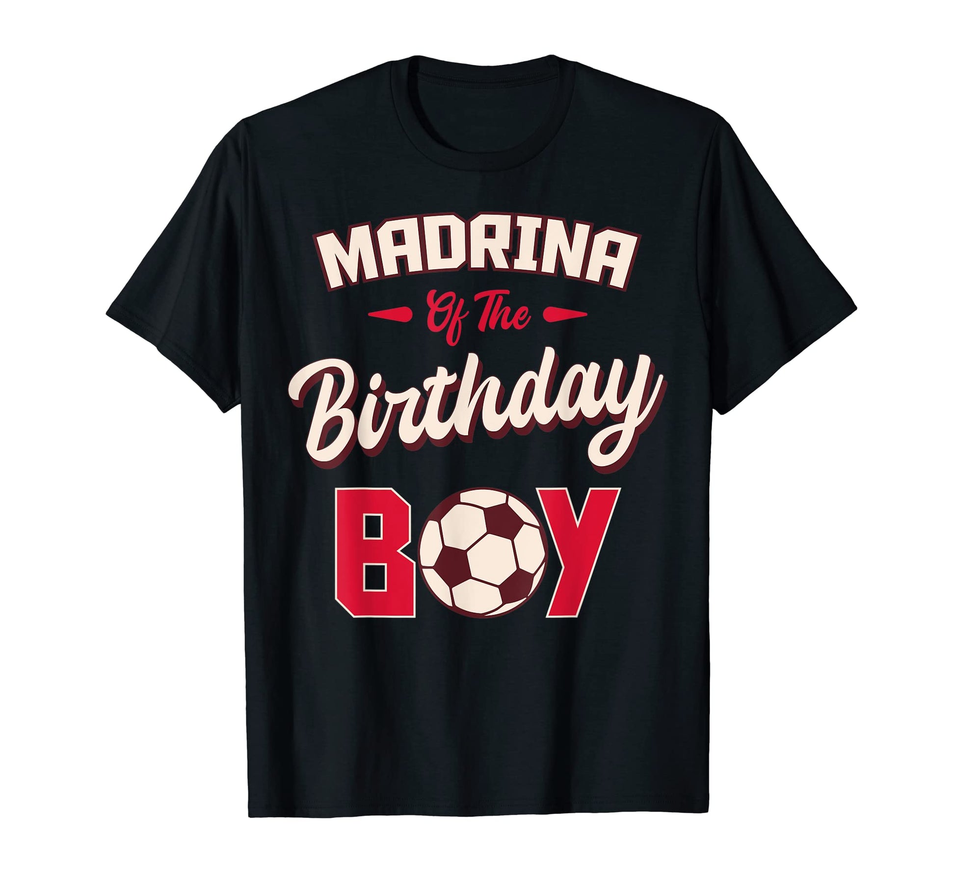 Madrina Birthday Soccer Player Bday Party T-Shirt - Custom Art Print Unisex - T-Shirt, Sweatshirt, Hoodie