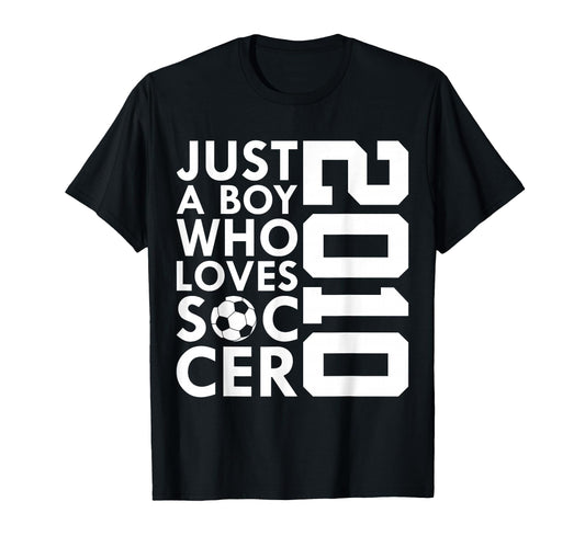 2010 Just Who Loves Soccer 16Th T-Shirt - Novelty Apparel Men Women - T-Shirt, Sweatshirt, Hoodie