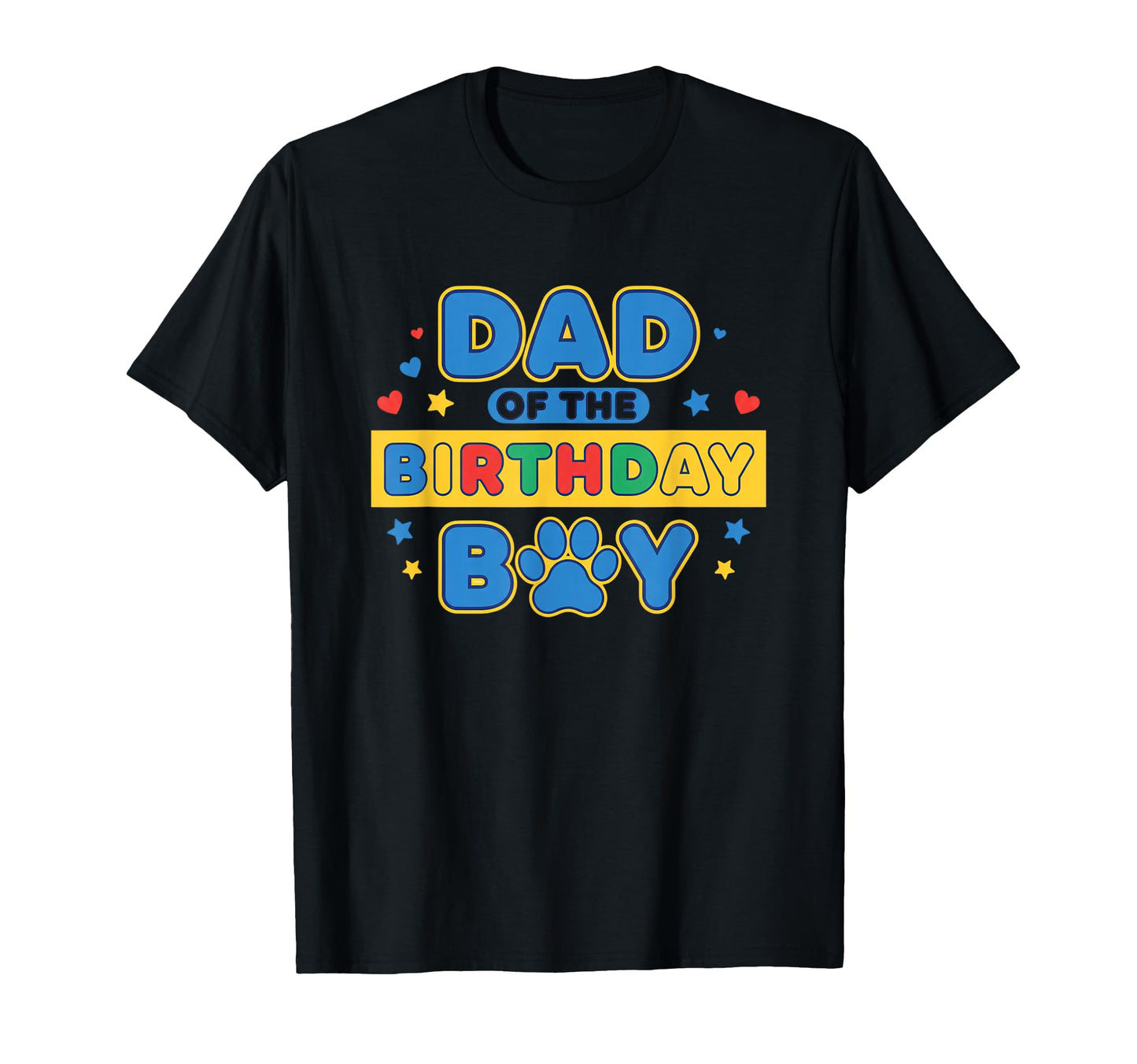 Dad Birthday Colorful Paw Party T-Shirt - Custom Art Print Men Women - T-Shirt, Sweatshirt, Hoodie
