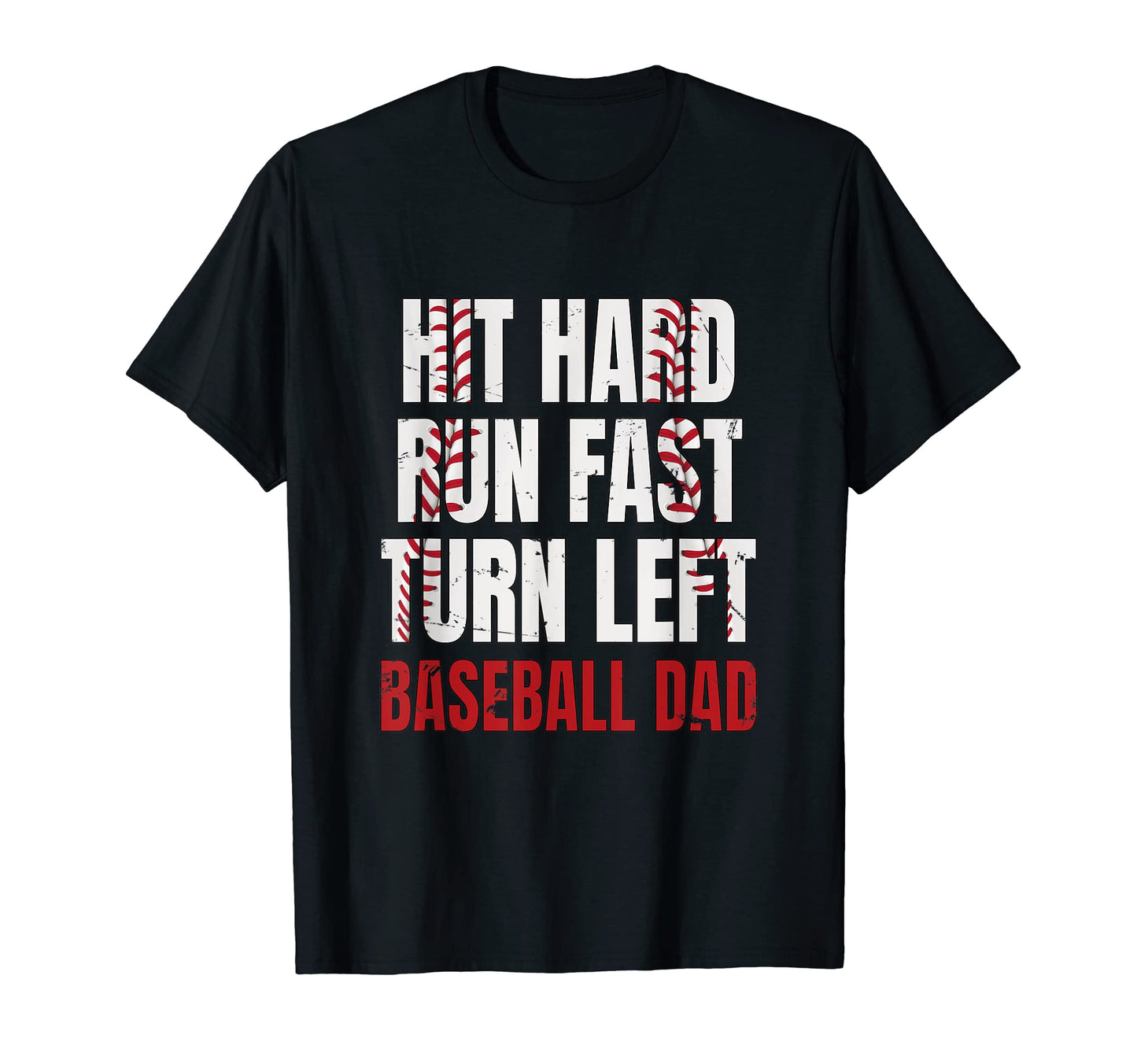 Hit Hard Run Fast Turn Left Funny Baseball T-Shirt - Unique Graphic Unisex - T-Shirt, Sweatshirt, Hoodie