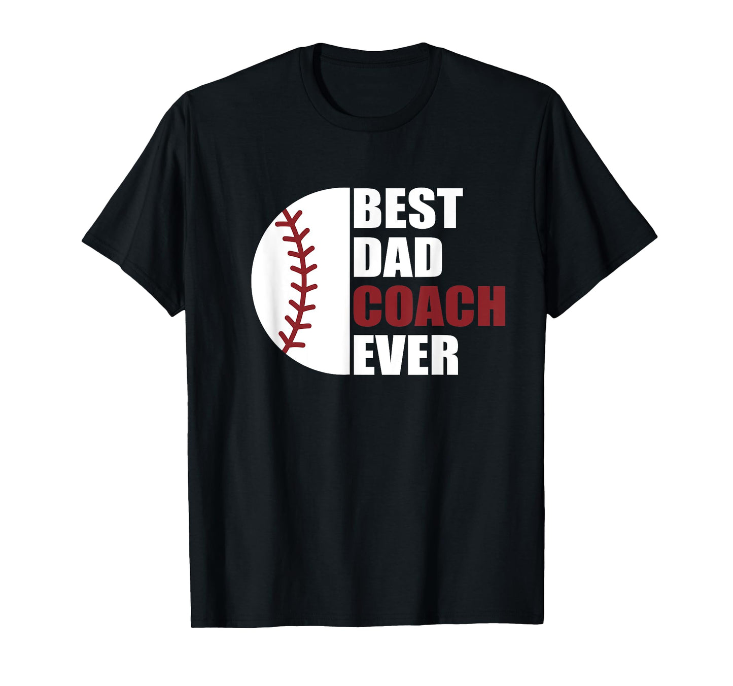 Best Dad Coach Ever Baseball Fathers Day T-Shirt - Custom Art Print Unisex - T-Shirt, Sweatshirt, Hoodie