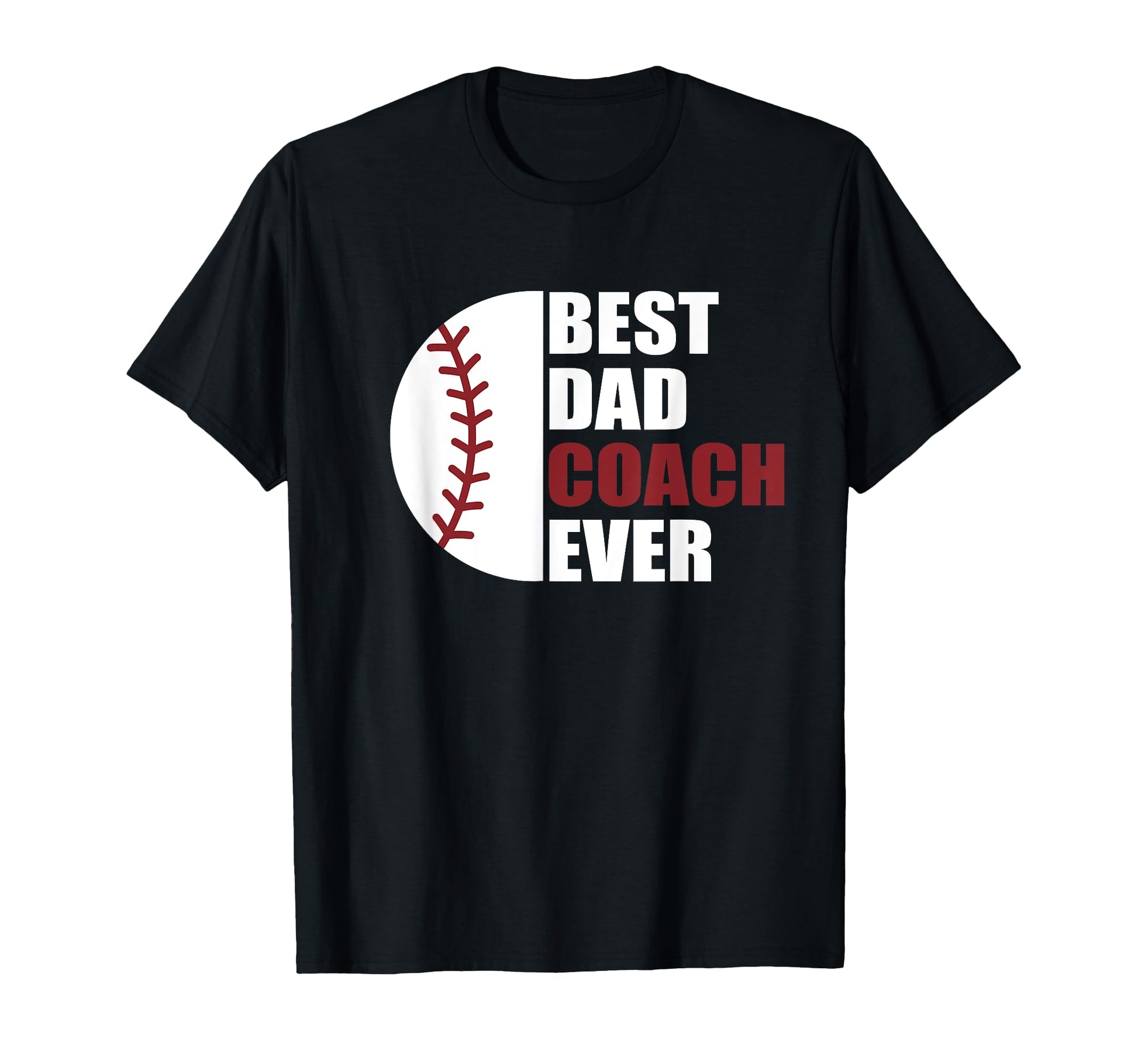 Best Dad Coach Ever Baseball Fathers Day T-Shirt - Custom Art Print Unisex - T-Shirt, Sweatshirt, Hoodie
