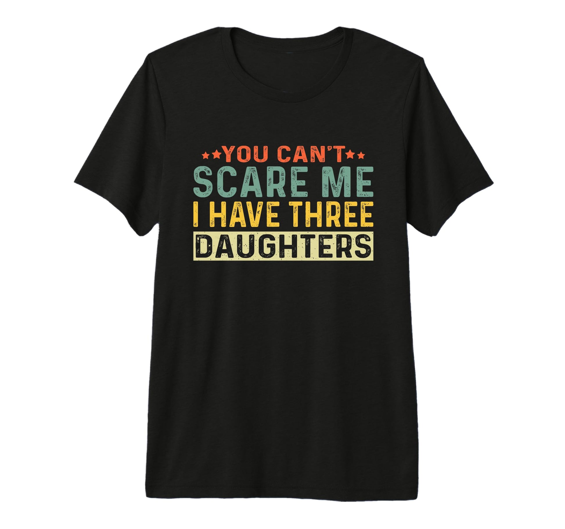 You Cant Scare Me I Have Three T-Shirt - Minimalist Print Men Women - T-Shirt, Sweatshirt, Hoodie