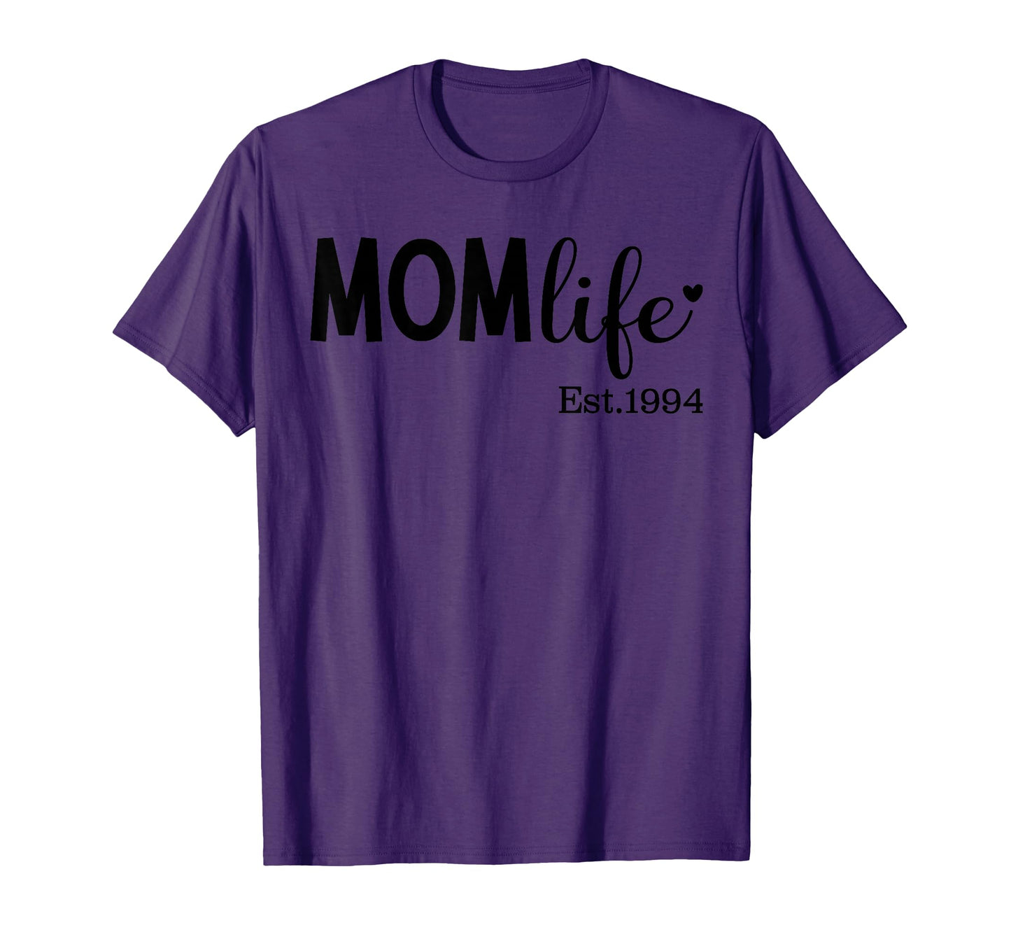 Mom Life Est 1994 New Mom Mama T-Shirt - Casual Everyday Wear Men Women - T-Shirt, Sweatshirt, Hoodie