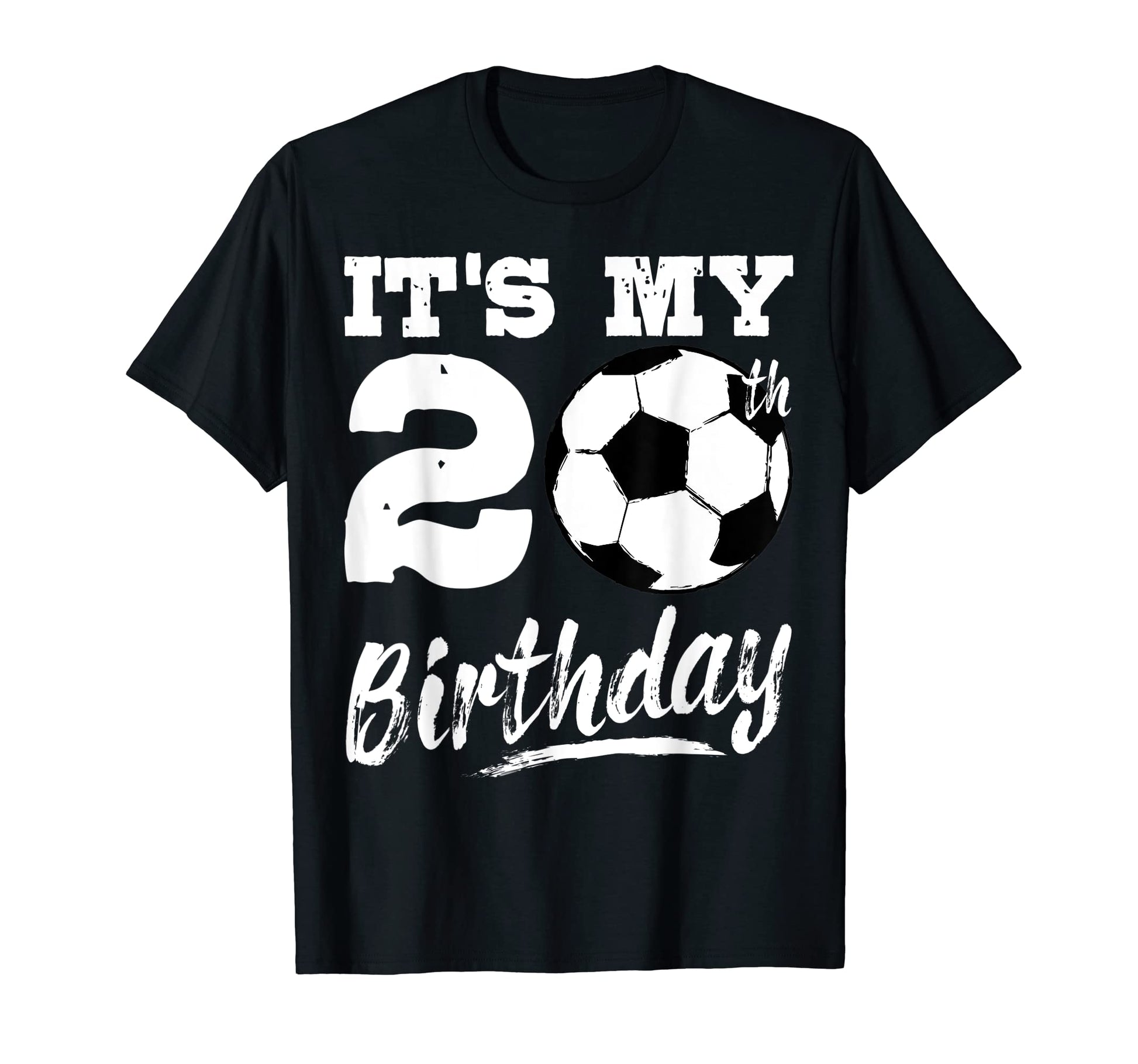 Its My 20Th Birthday Soccer Player 20 T-Shirt - Aesthetic Graphic Unisex - T-Shirt, Sweatshirt, Hoodie