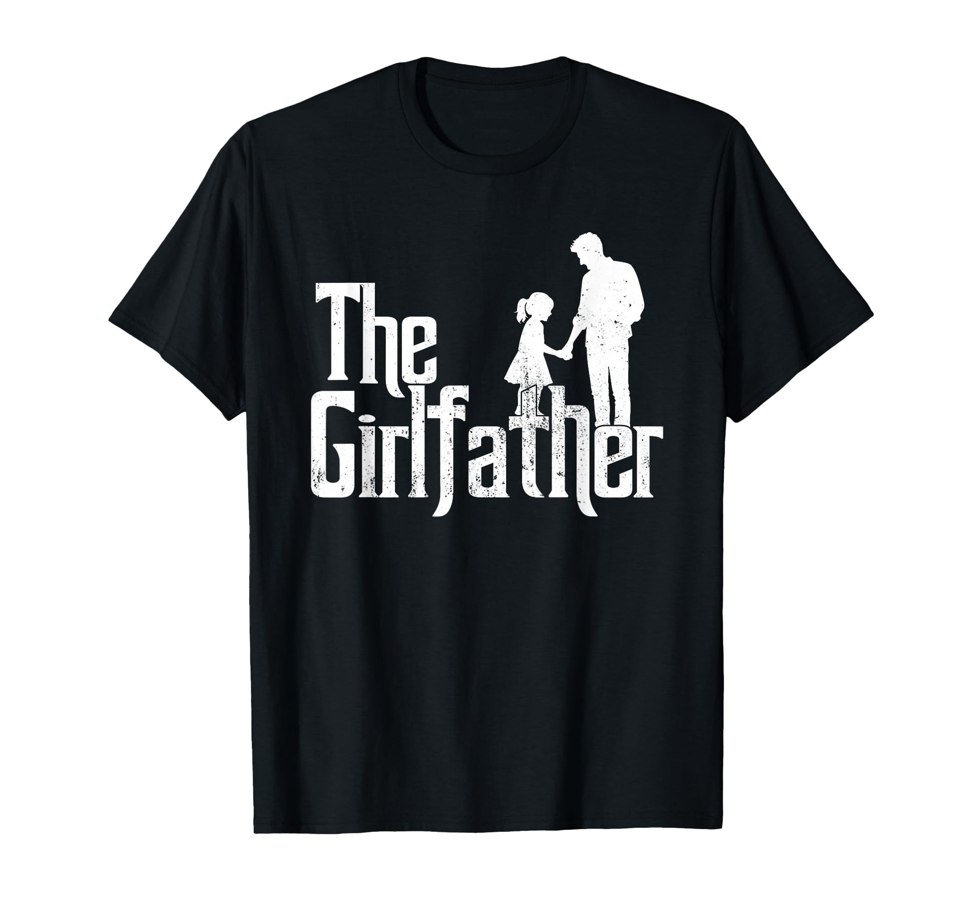 Girlfather Funny Dad Fathers Day T-Shirt - Graphic Print Men Women - T-Shirt, Sweatshirt, Hoodie